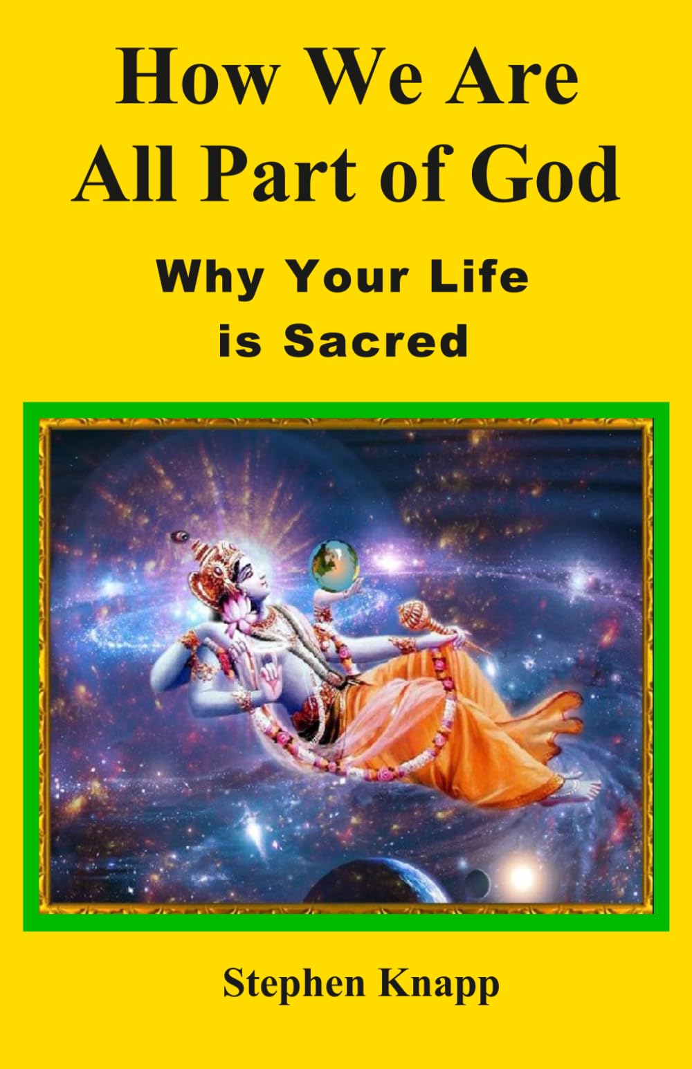 How We are All Part of God: Why Your Life is Sacred