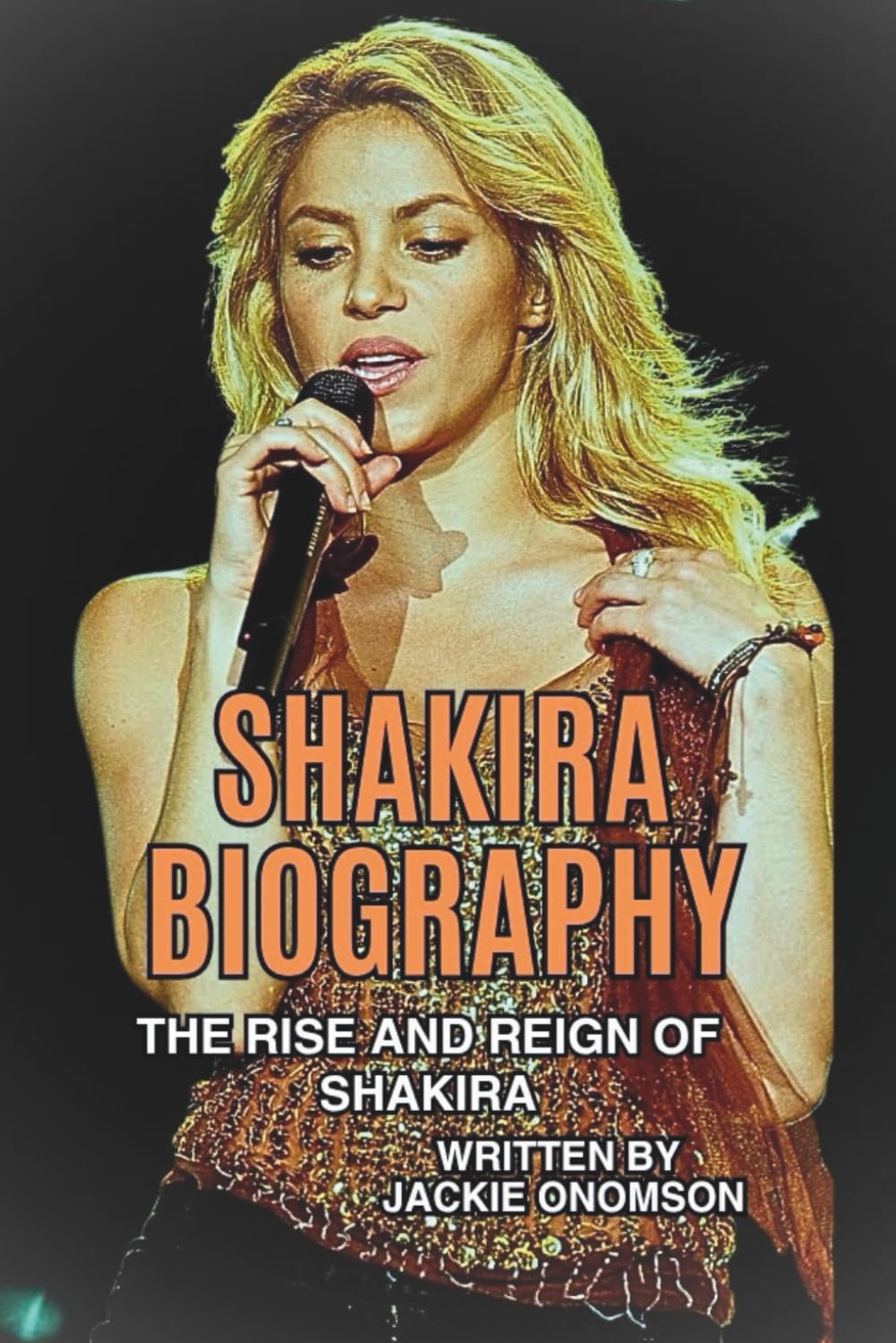 SHAKIRA BIOGRAPHY: The Rise and Reign of Shakira