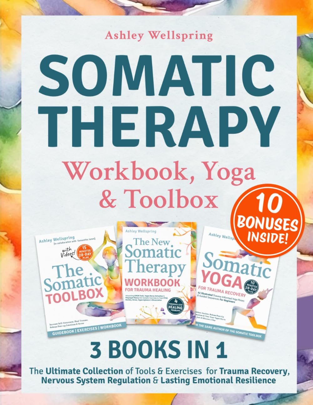 The Somatic Therapy Workbook, Toolbox & Yoga: (3 Books in 1) The Ultimate Collection of Tools & Exercises for Trauma Recovery, Nervous System Healing & Lasting Emotional Resilience