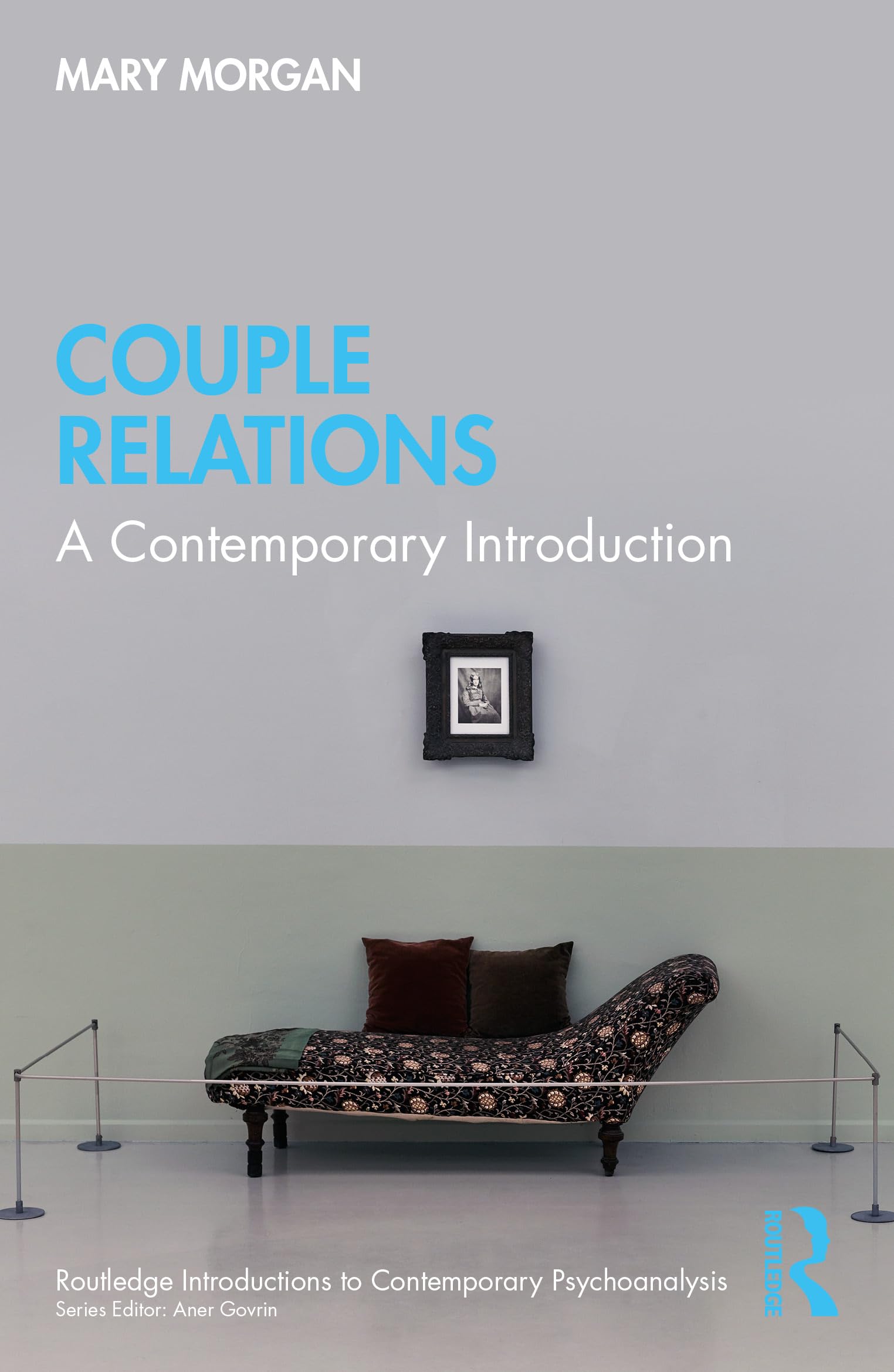 Couple Relations: A Contemporary Introduction (Routledge Introductions to Contemporary Psychoanalysis)