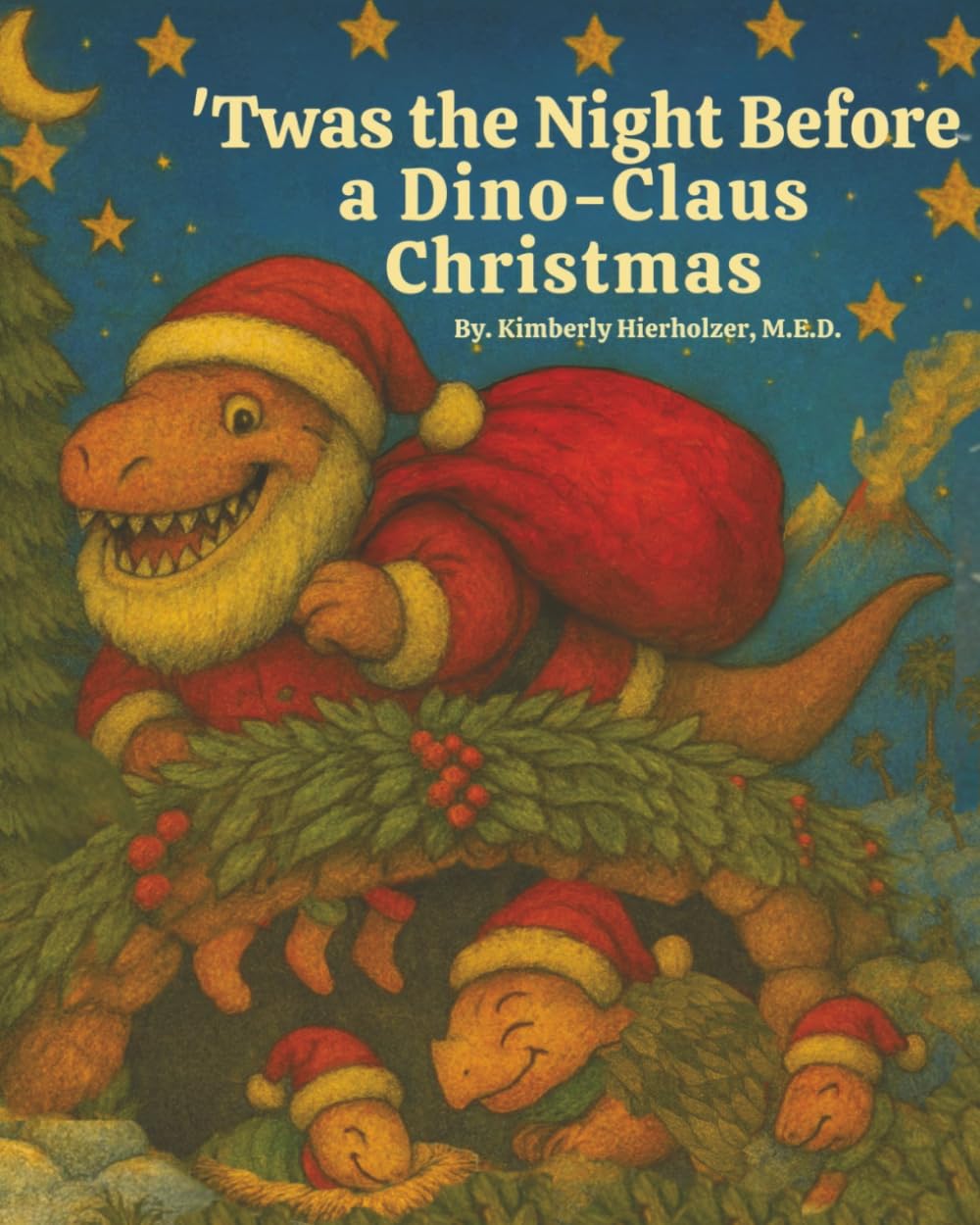 'Twas the Night Before a Dino-Claus Christmas: 50 pages of excitement for the dinosaur lover in your life