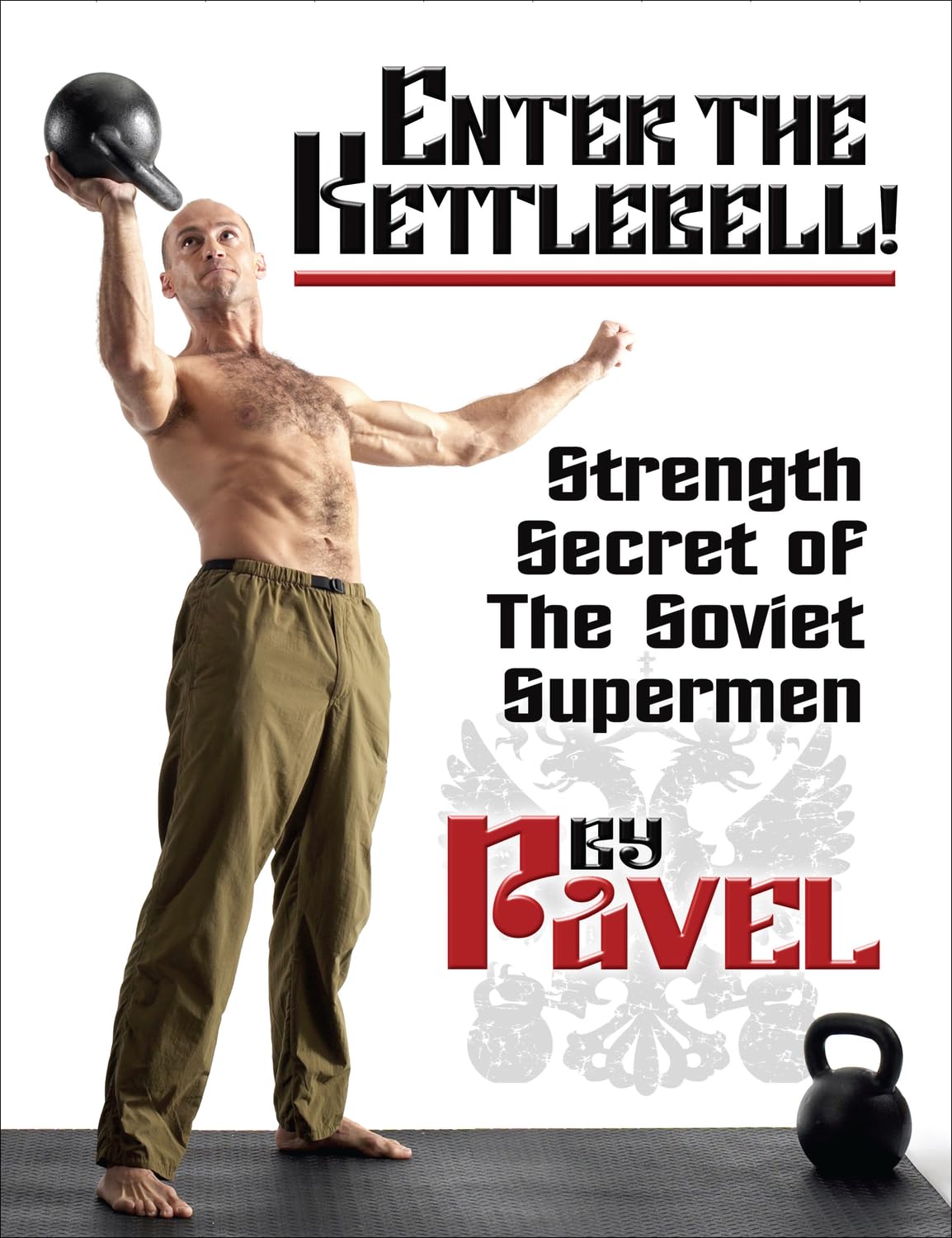 Enter The Kettlebell!: Strength Secret of the Soviet Supermen Paperback – May 1, 2018
