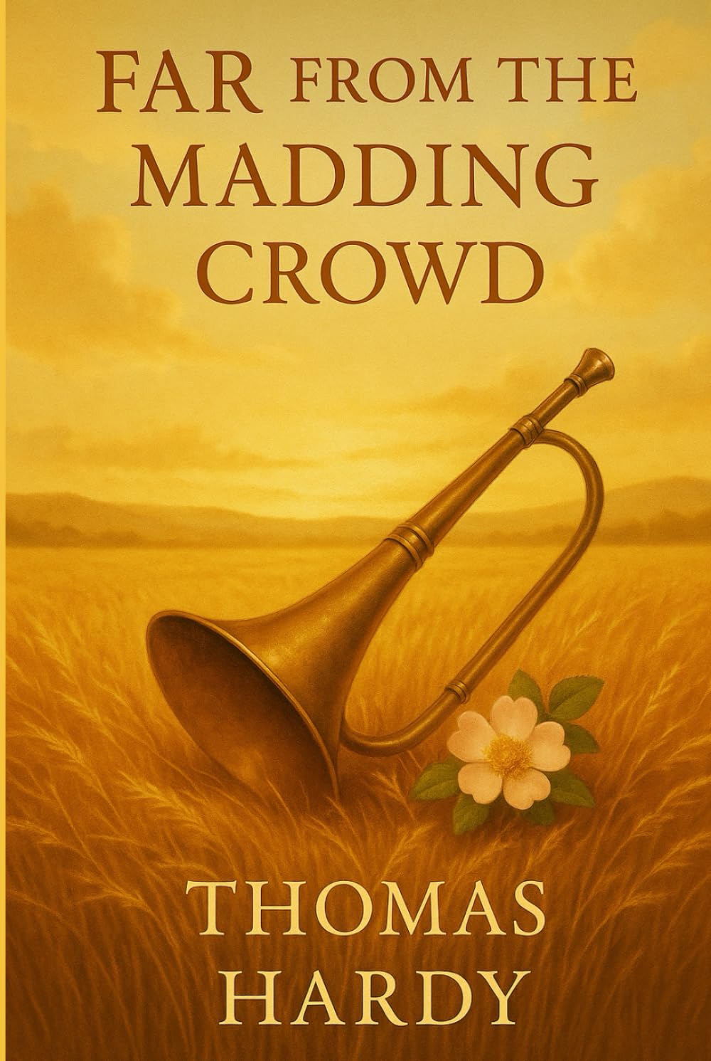 Far from the Madding Crowd: A gripping drama of passion, betrayal, and redemption set against a backdrop of class struggle, loyalty, and emotional