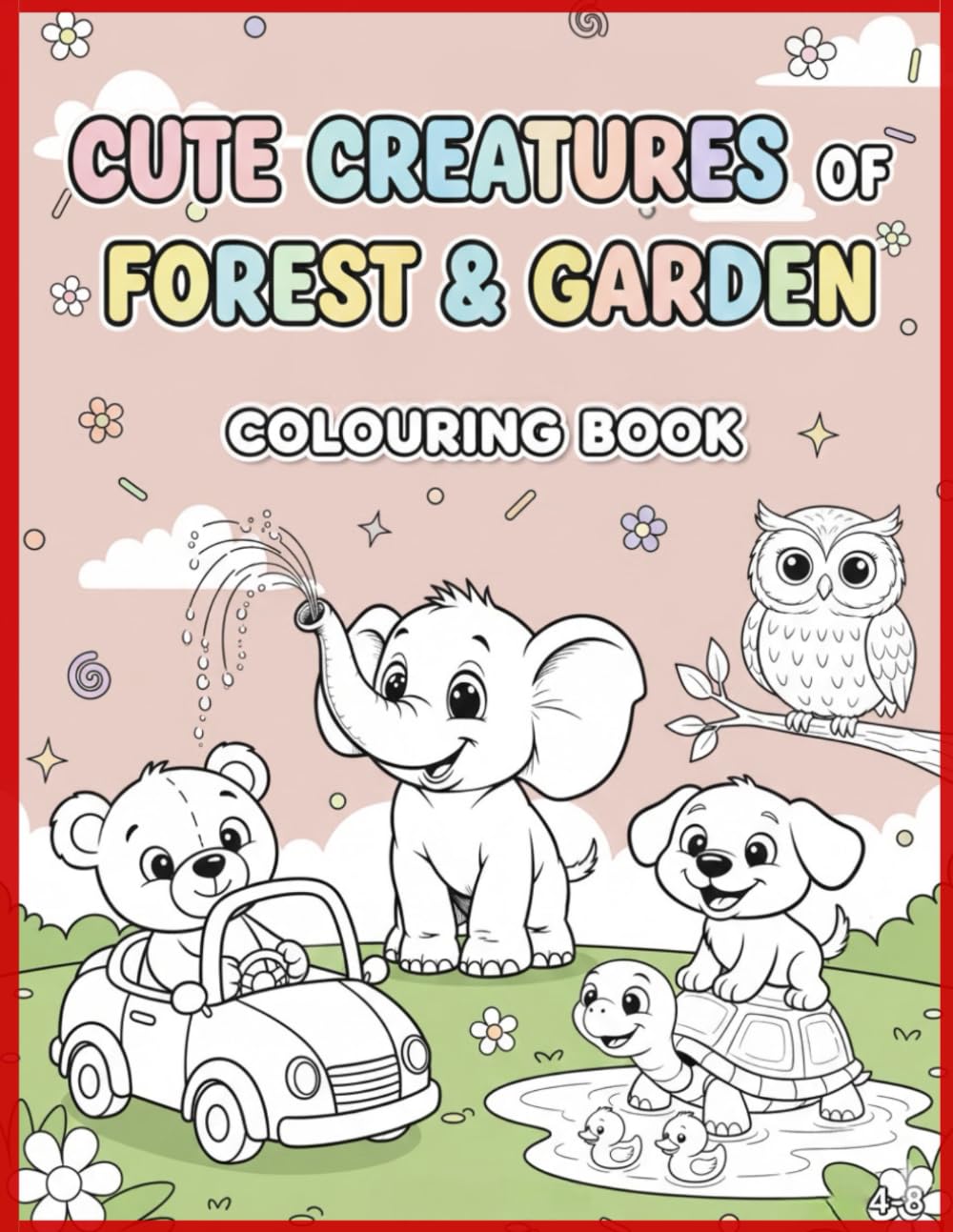 Cute Creatures of Forest & Garden: Friendly Forest Animals and Garden Critters (Cute Animals Colouring)