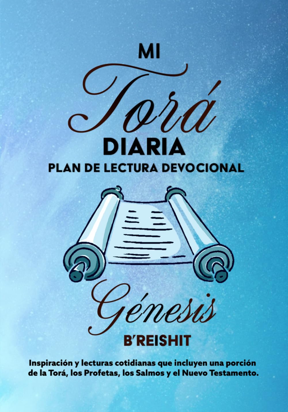 MI TORÁ DIARIA PLAN DE LECTURA DEVOCIONAL GÉNESIS