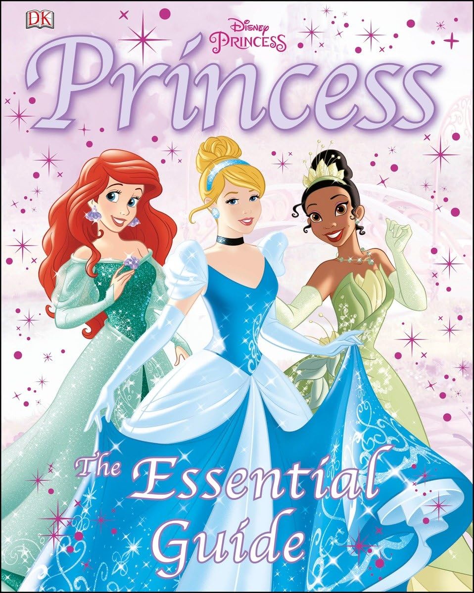 Disney Princess: The Essential Guide      Hardcover – October 1, 2012