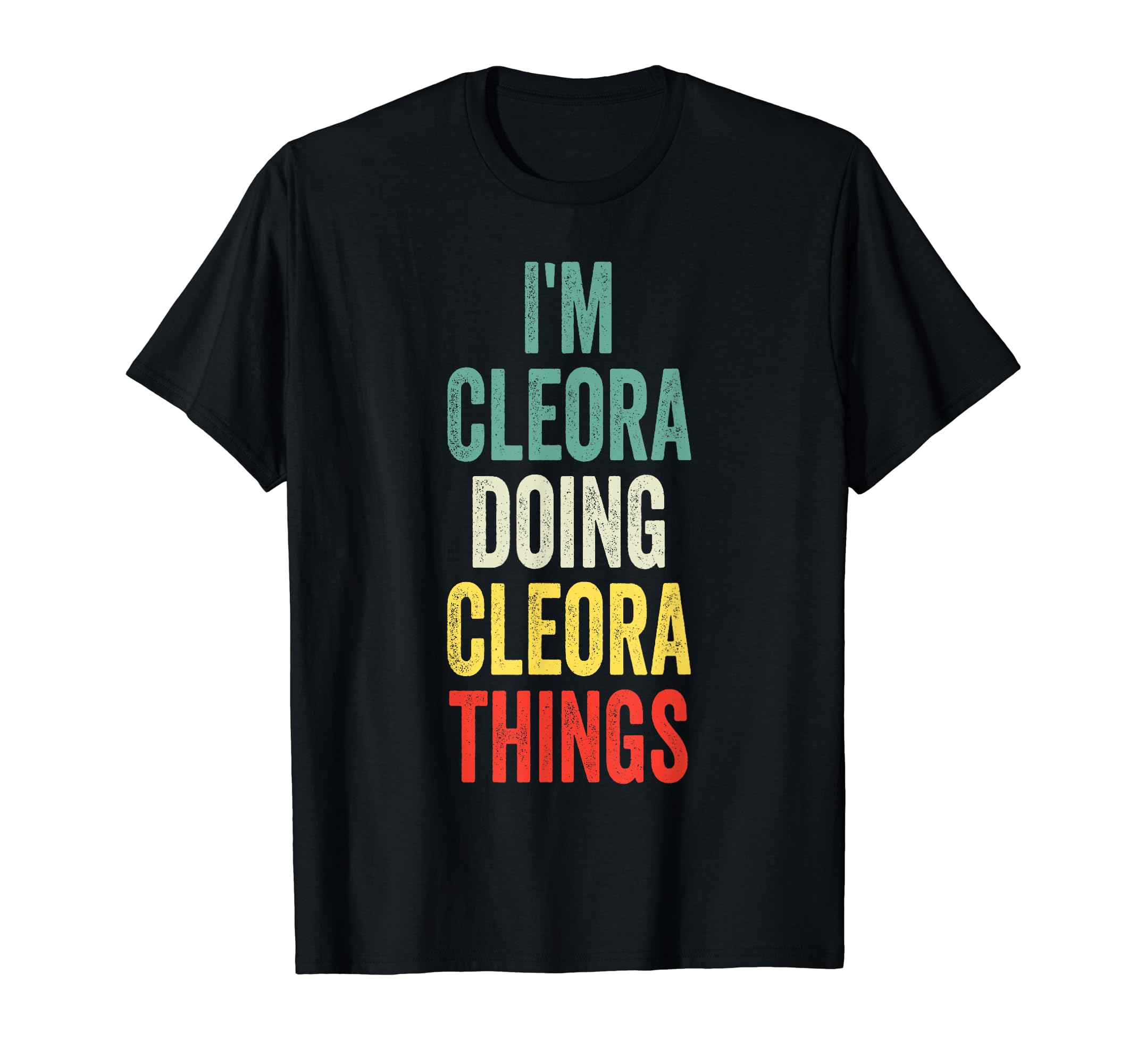 I'M Cleora Doing Cleora Things First Name Cleora T-Shirt