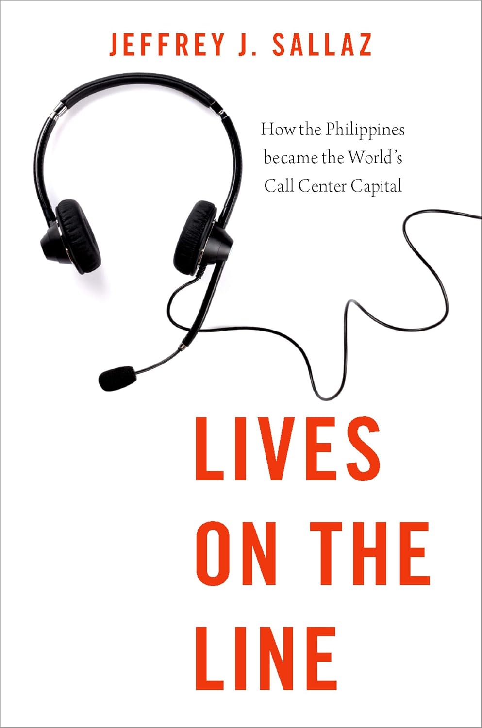 Lives on the Line: How the Philippines became the World's Call Center Capital (Global and Comparative Ethnography)