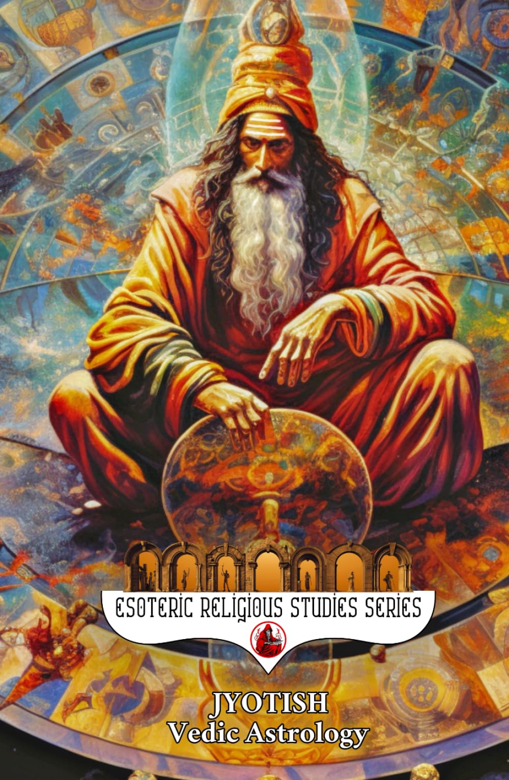 Jyotish: Vedic Astrology: Birth Chart & Natal Chart Book on Nakshatra, Dasha, Yoga, and the Zodiac Religion of India’s Lunar Calendar on Remedies, ... and More (Esoteric Religious Studies)