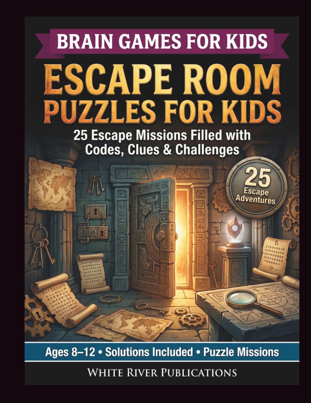 Escape Room Puzzles for Kids: 25 Adventure Missions Filled with Codes, Clues and Challenges