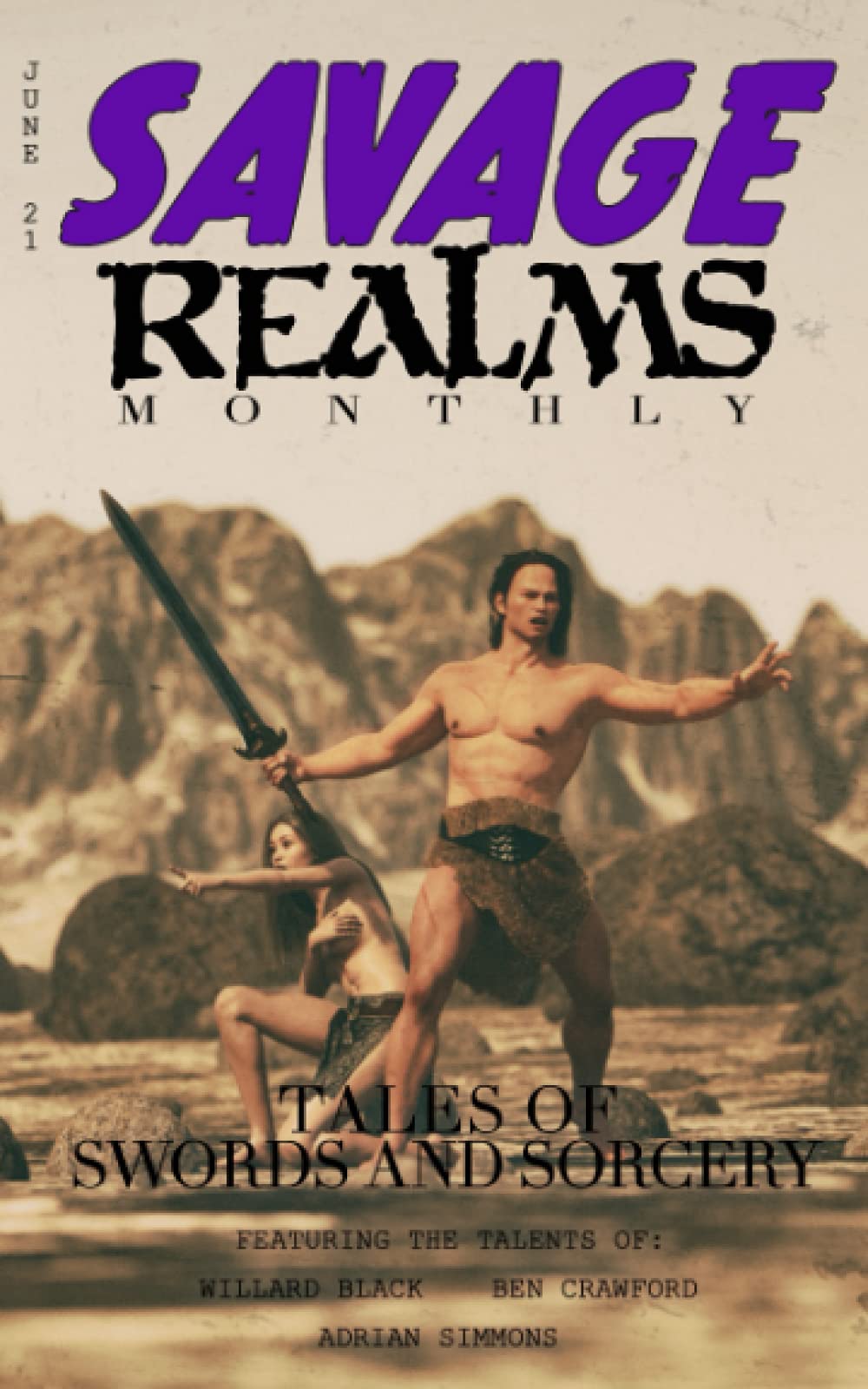 Savage Realms Monthly: June 2021: A collection of dark fantasy sword and sorcery short adventure stories (Savage Realms Monthly Dark Fantasy Sword and Sorcery Adventure Magazine)