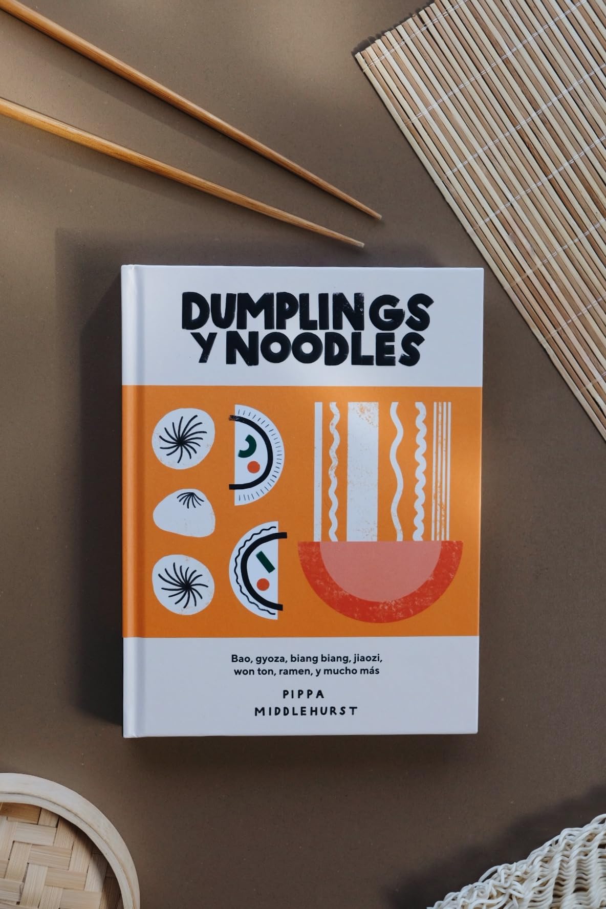 Dumplings y noodles : Bao, gyoza, biang biang, jiaozi,won ton, ramen y mucho más. (COCINAS DEL MUNDO)
