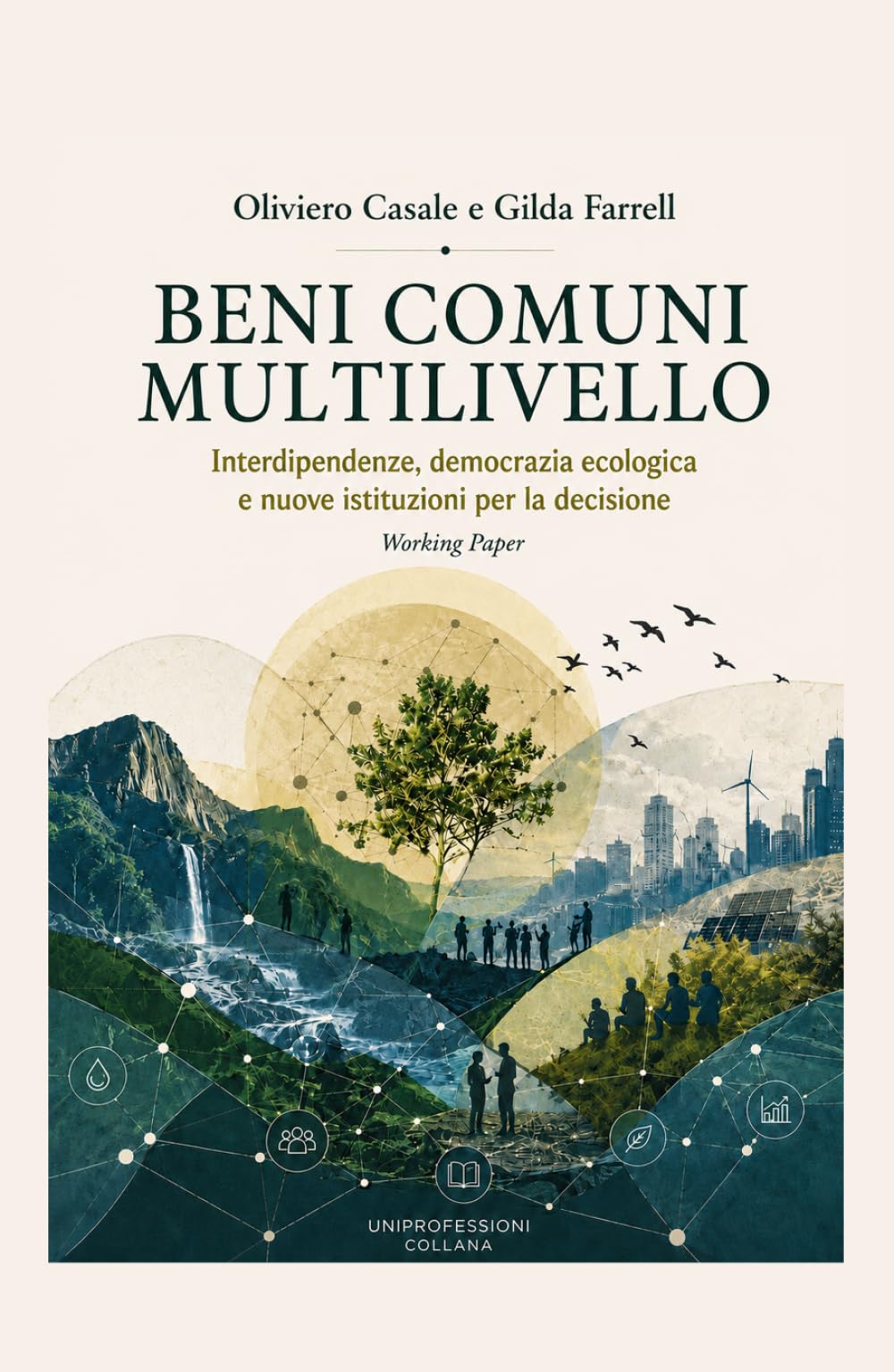 Beni Comuni Multilivello: Interdipendenze, democrazia ecologica e nuove istituzioni per la decisione