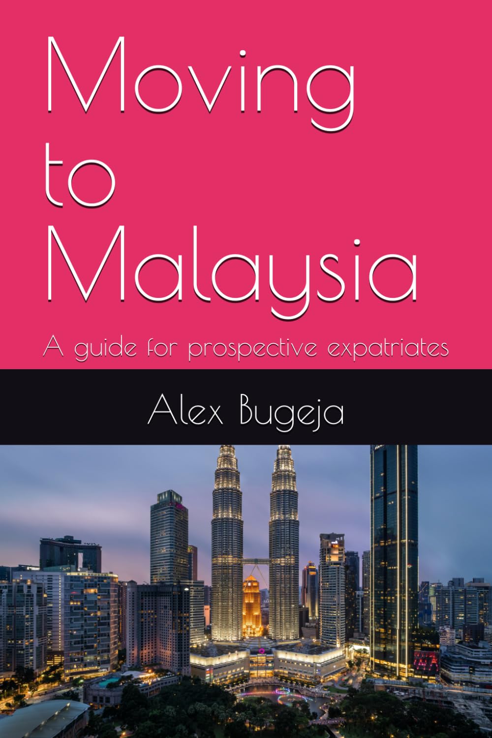 Moving to Malaysia: A guide for prospective expatriates