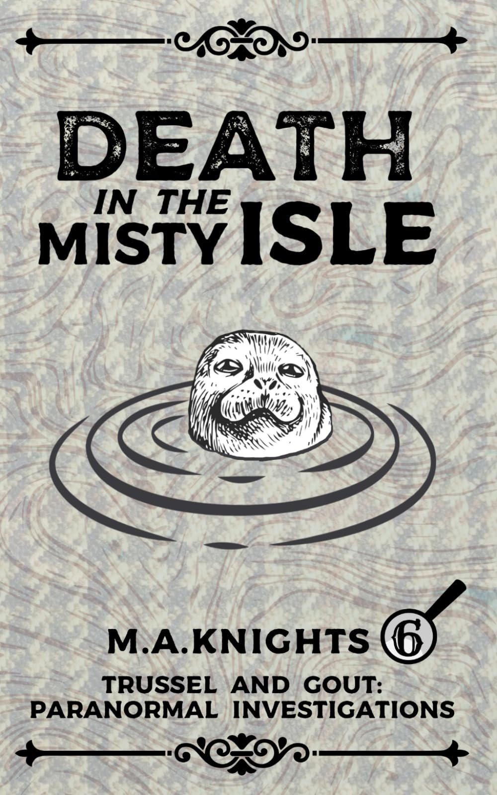 Death in the Misty Isle: Trussel and Gout: Paranormal Investigations No.6