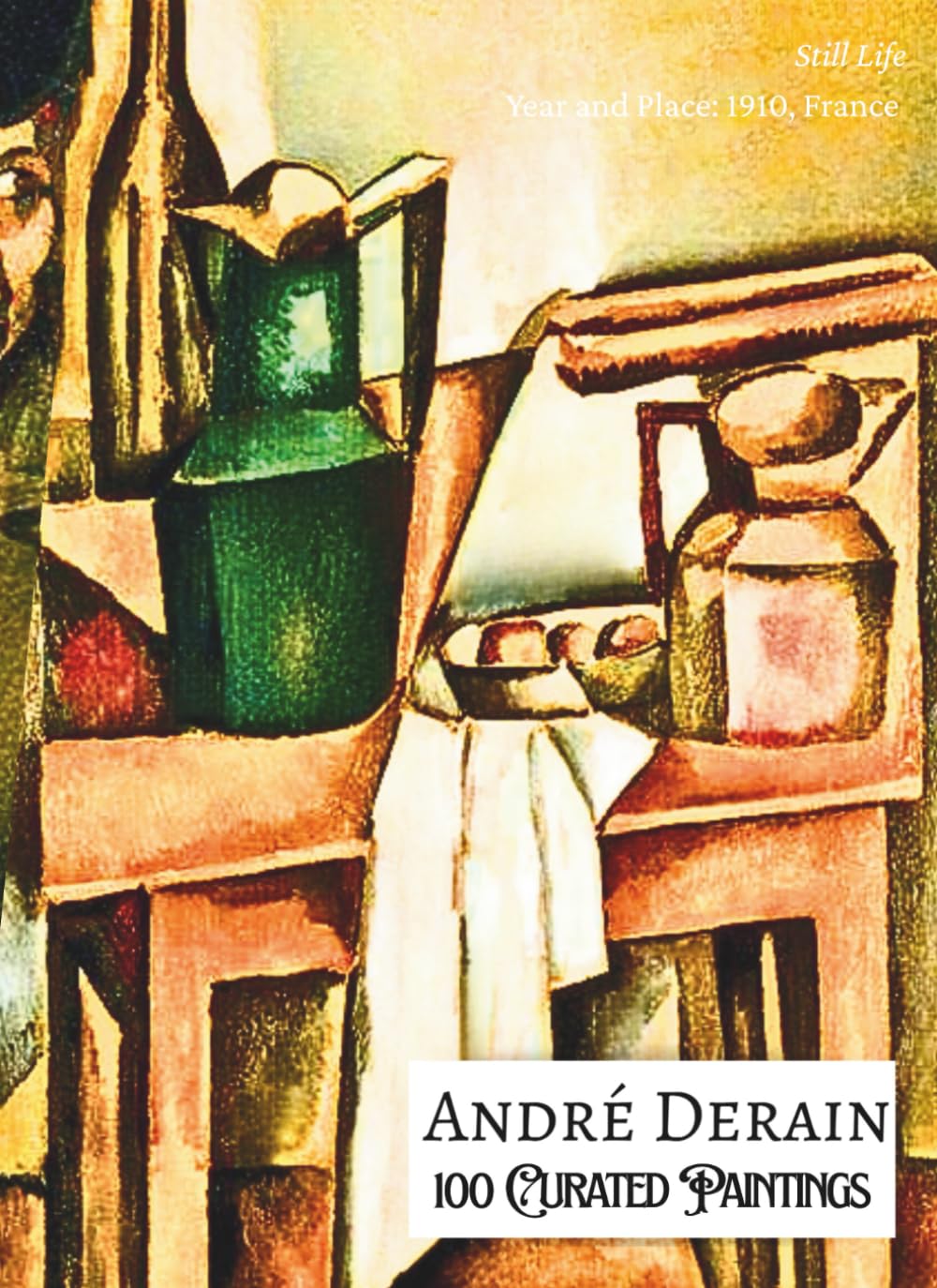 'André Derain: 100 Curated Paintings'; Art Appreciation/Coffee Table/High Quality Art Prints; Softcover; Premium Archival Quality Paper and Inks: ... Commentary (My Private Art Gallery)      Paperback – Large Print, February 8, 2026