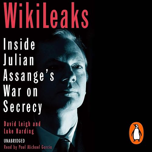 Wikileaks: Inside Julian Assange's War on Secrecy