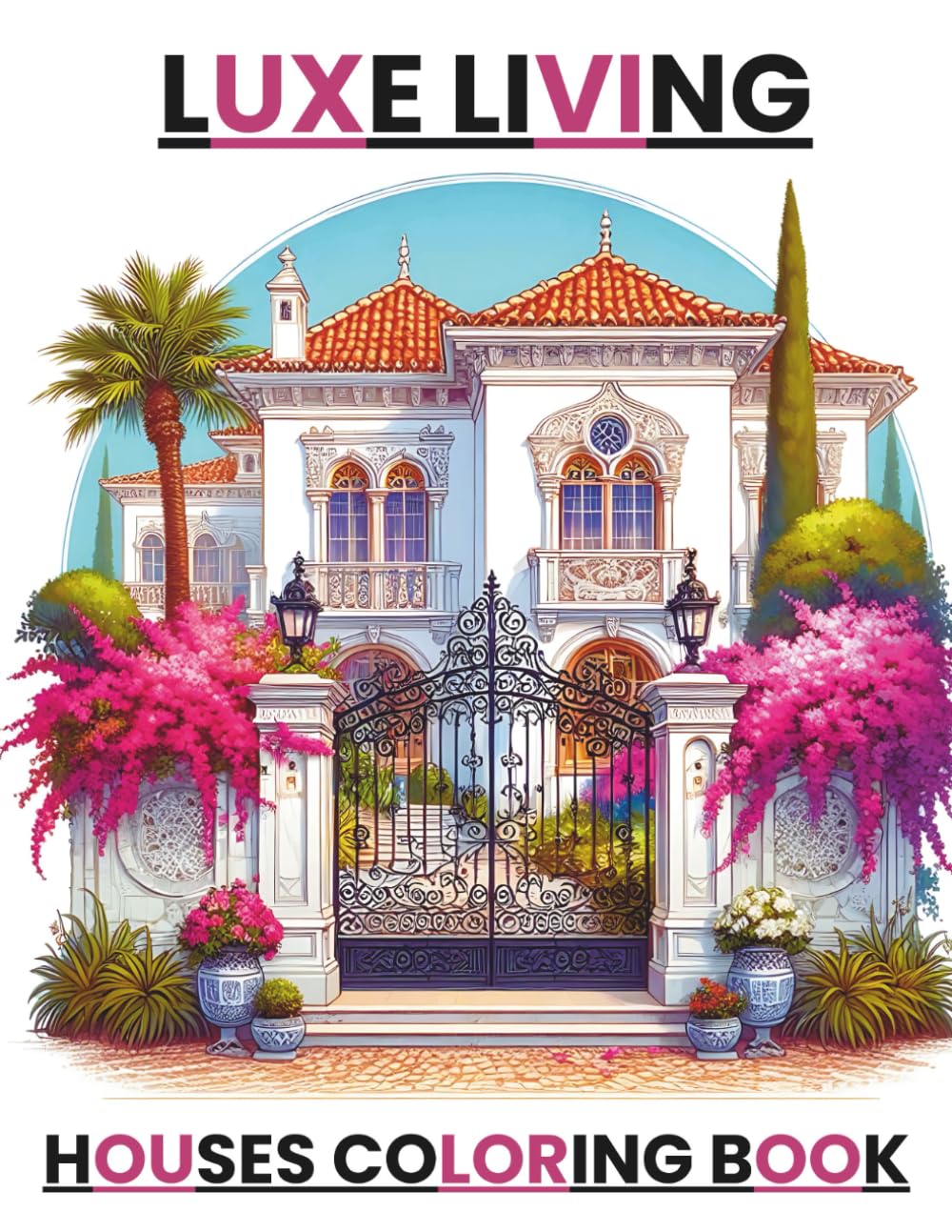 Luxe Living: Houses Coloring Book