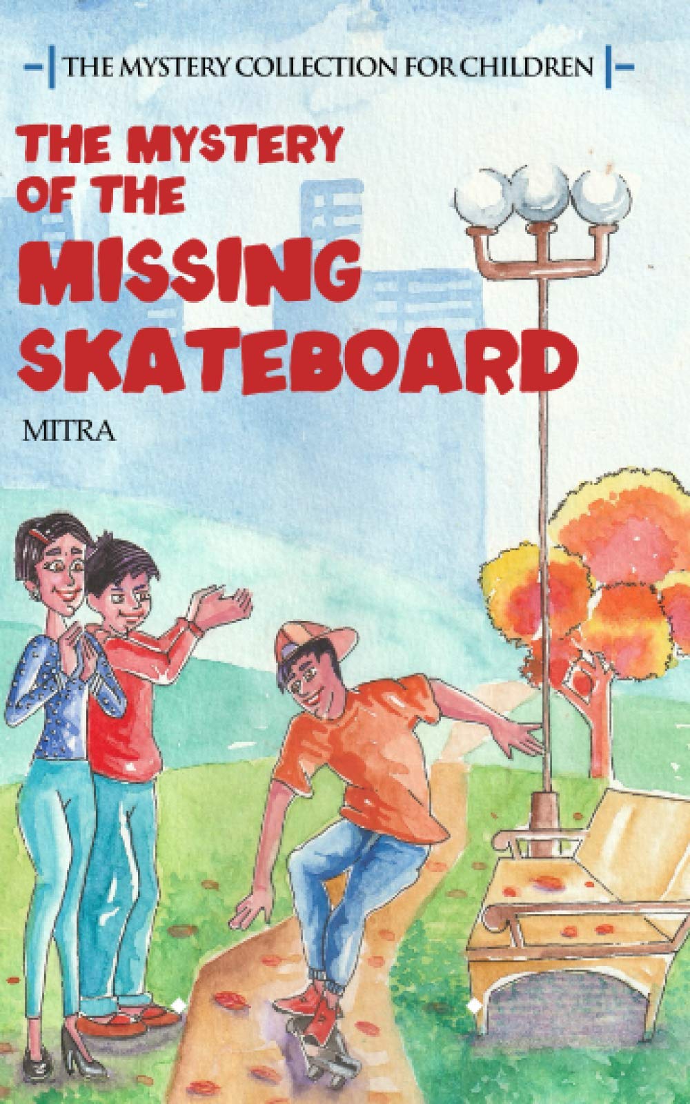 THE MYSTERY OF THE MISSING SKATEBOARD: (The Mystery Collection for Children) (8-15yrs)