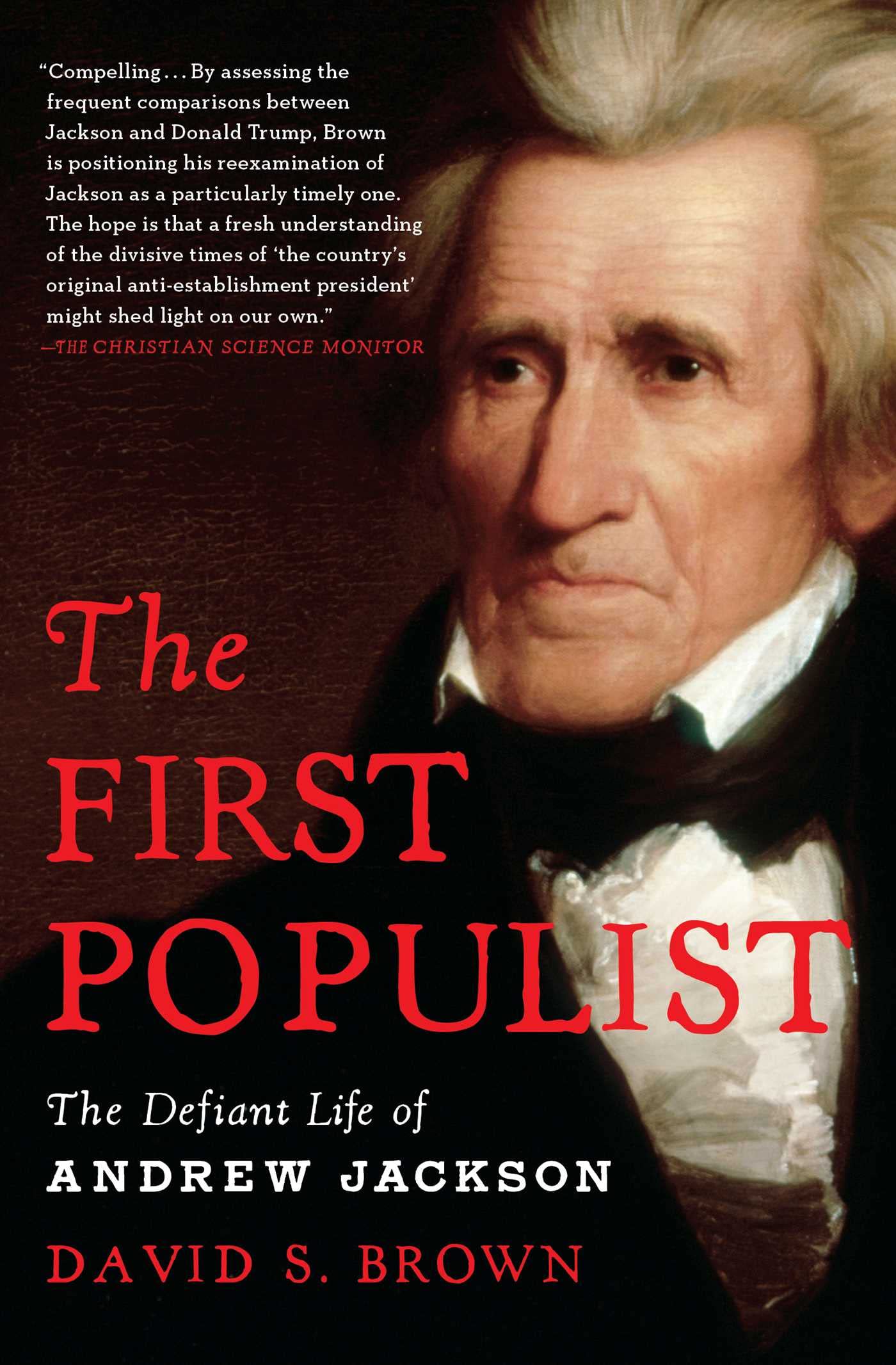 The First Populist: The Defiant Life of Andre