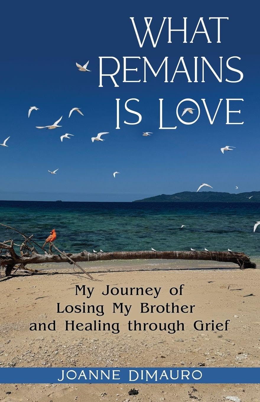 What Remains Is Love: My Journey of Losing My Brother and Healing through Grief      Paperback – February 26, 2026
