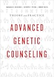 Advanced Genetic Counseling: Theory and Practice