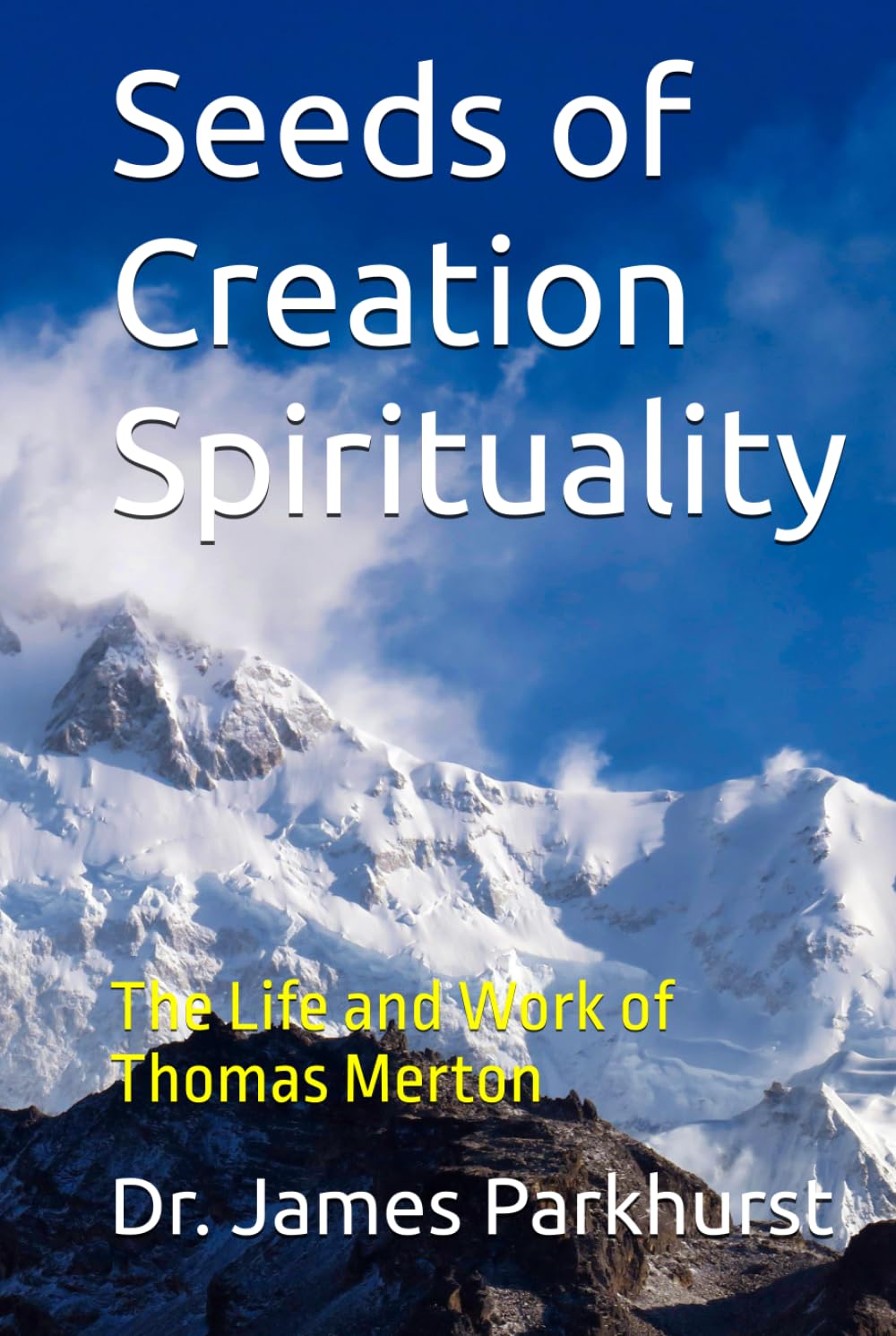 Seeds of Creation Spirituality: The Life and Work of Thomas Merton