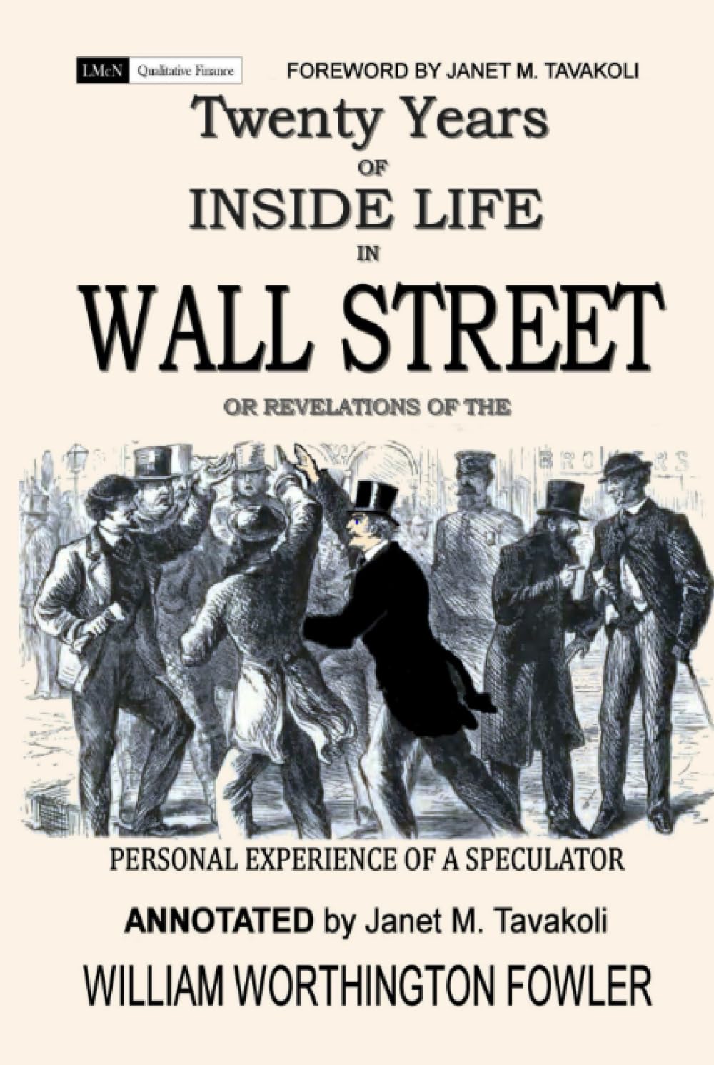 Twenty Years of Inside Life in Wall Street or Revelations of the Personal Experience of a Speculator (Annotated)