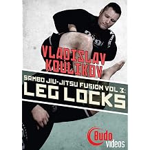 Sambo Jiu-jitsu Fusion Vol 3 Leg Locks by Vladislav Koulikov