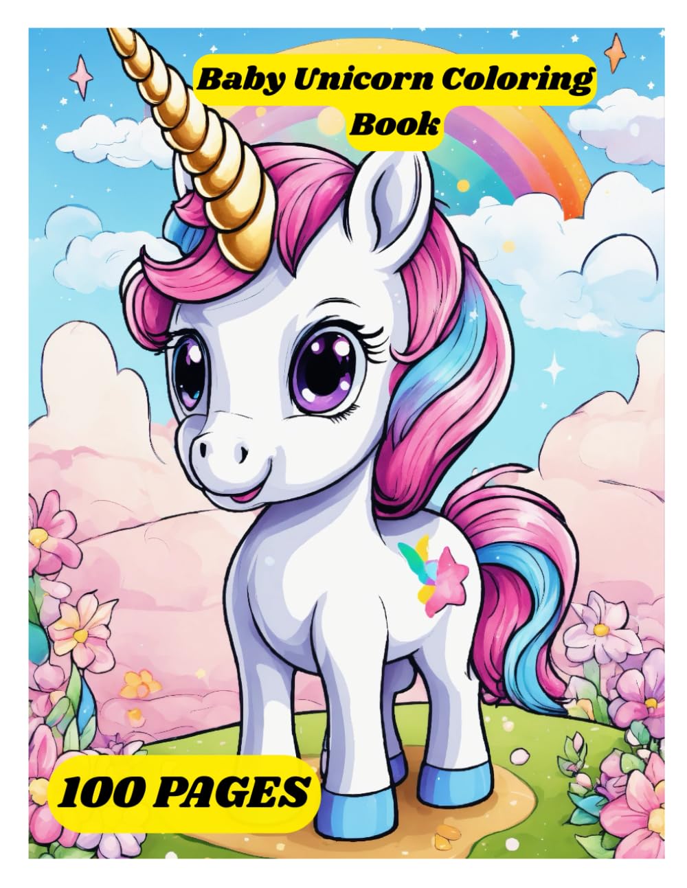 Baby Unicorn Coloring Book for Kids Ages 2–5: 100 Cute & Easy Unicorn Coloring Pages for Toddlers | Big Fun Coloring Book
