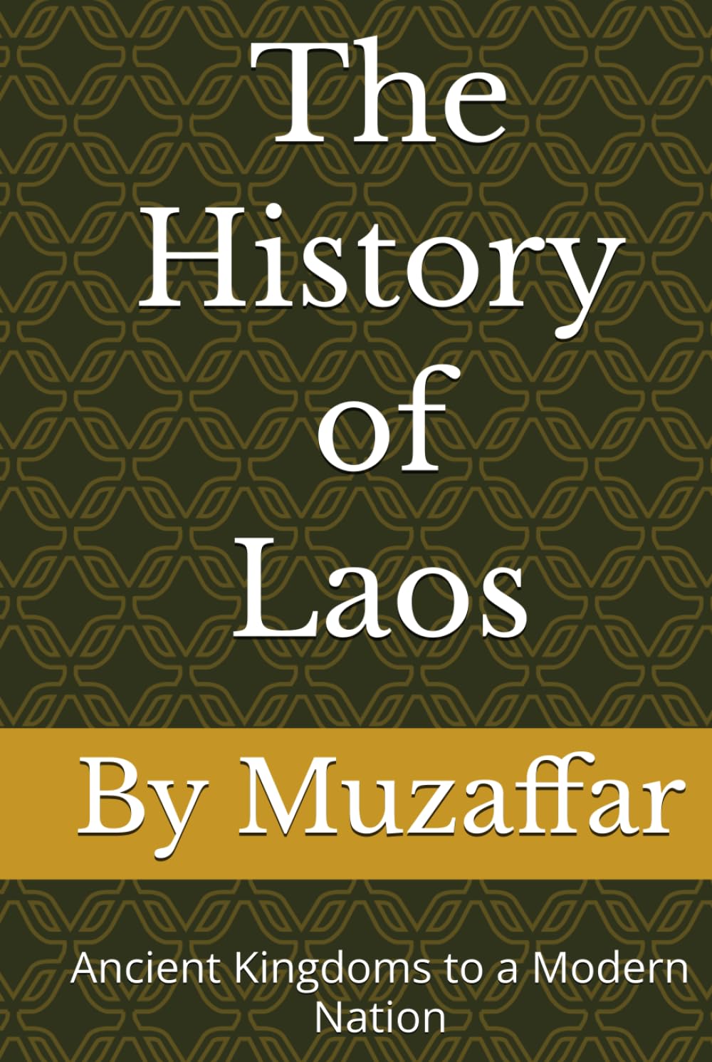 The History of Laos: Ancient Kingdoms to a Modern Nation (history books)