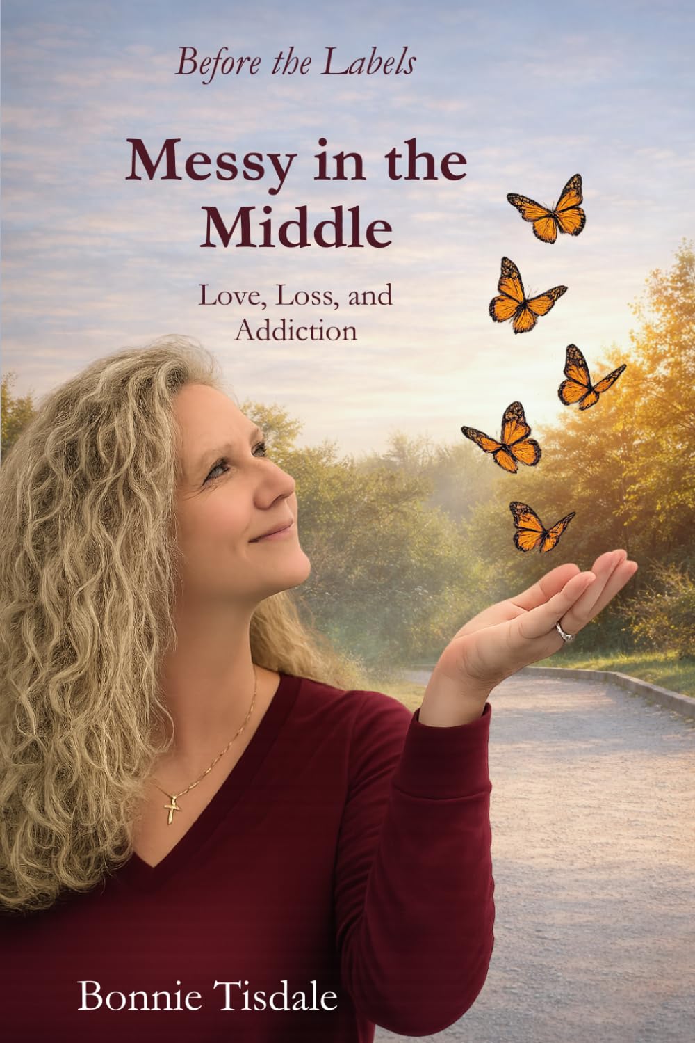 Messy in the Middle: Love, Loss and Addiction
