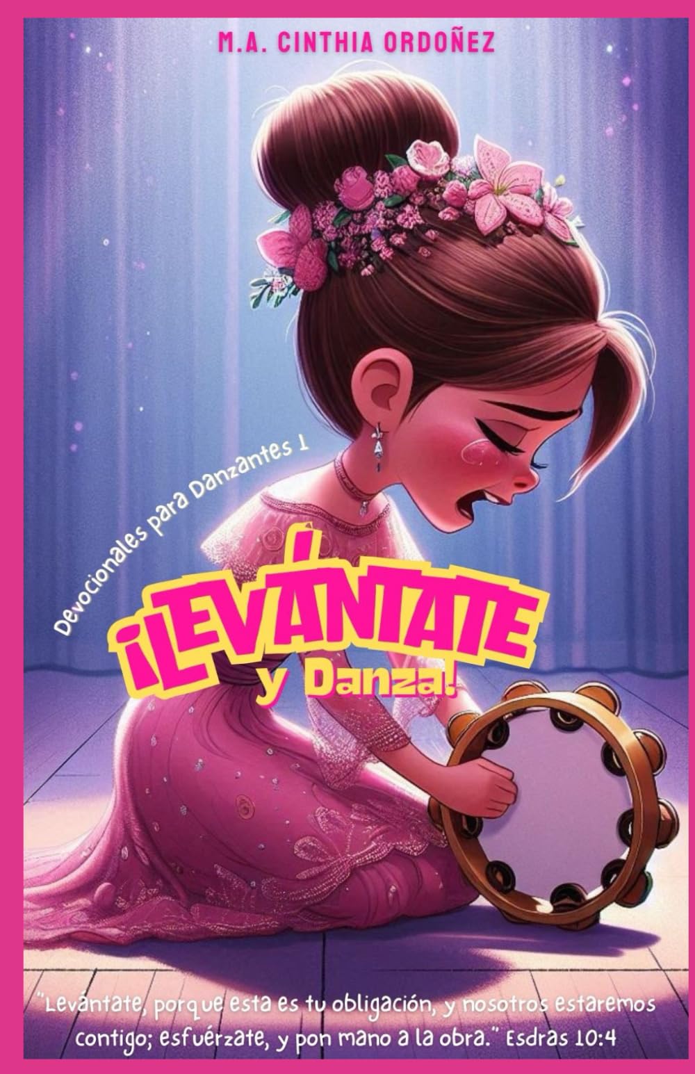 Devocionales para danzantes: !Levantate y danza! (Spanish Edition)