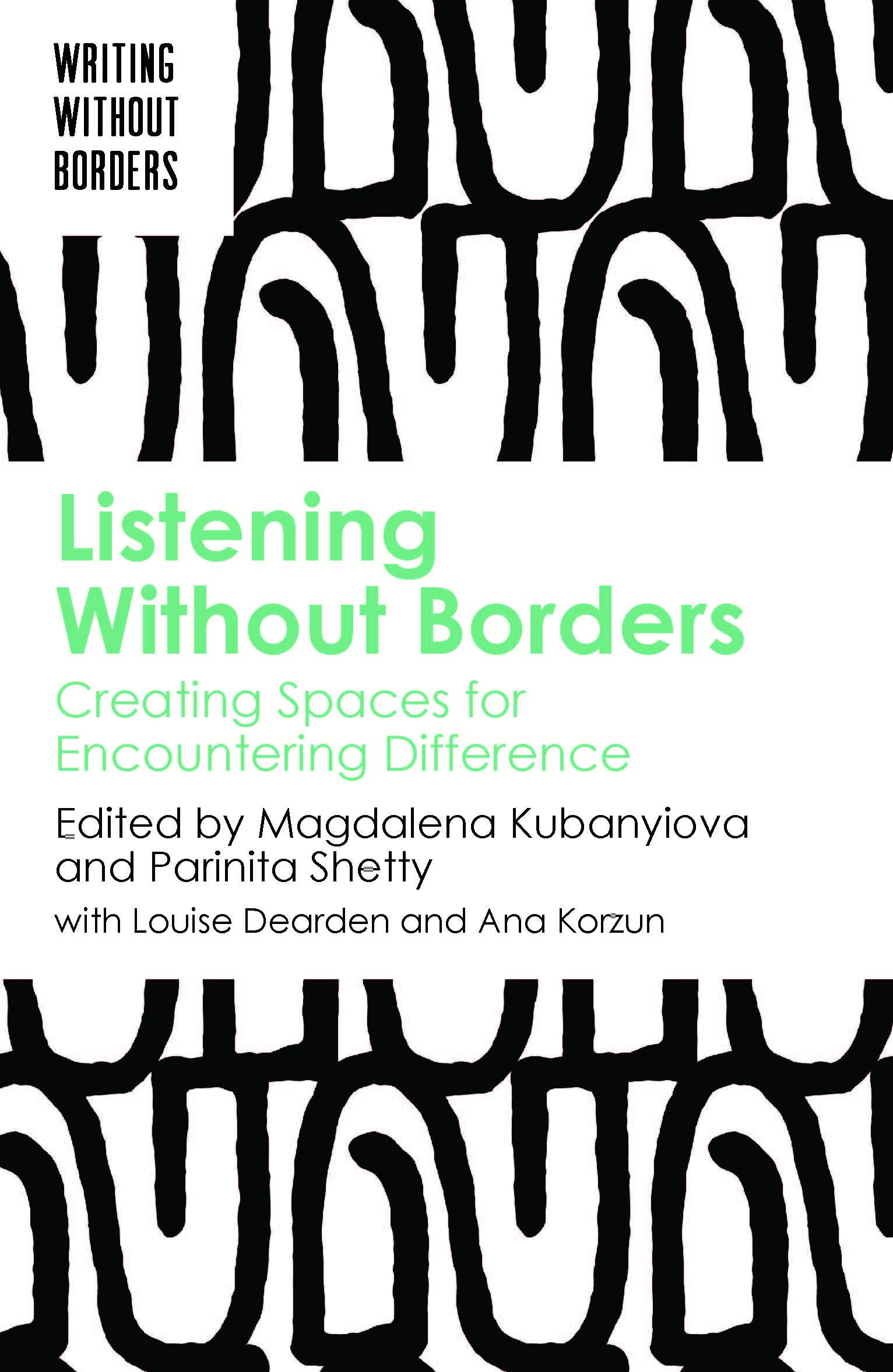 Listening Without Borders: Creating Spaces for Encountering Difference: 3 (Writing without Borders)