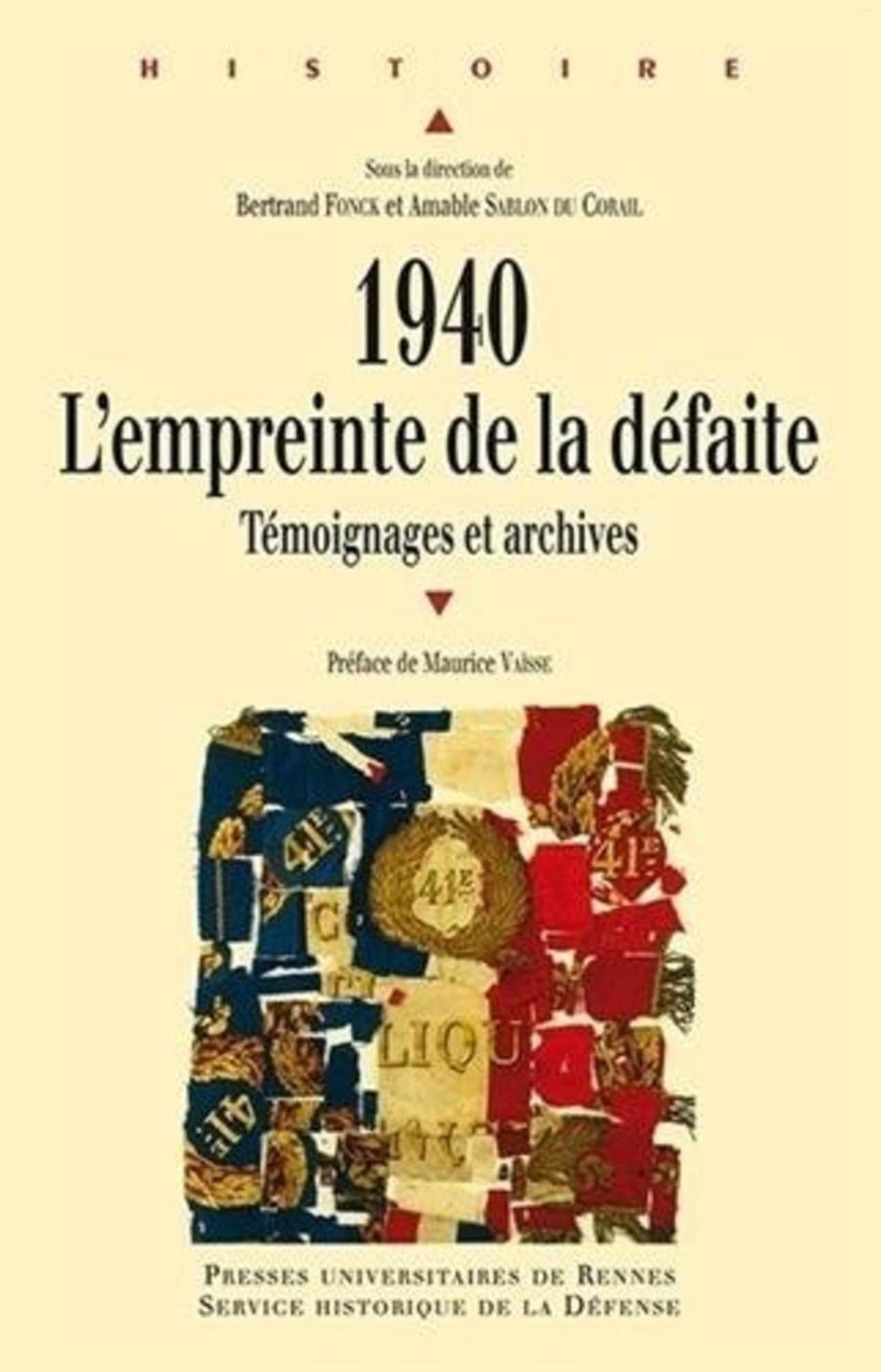 1940 : l'empreinte de la défaite: Témoignages et archives