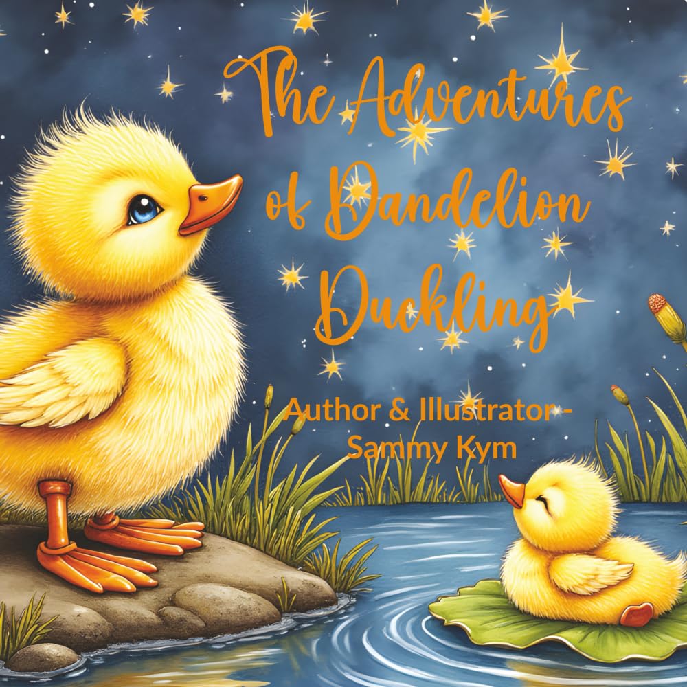 The Adventures of Dandelion Duckling: A Tale of Curiosity and Friendship