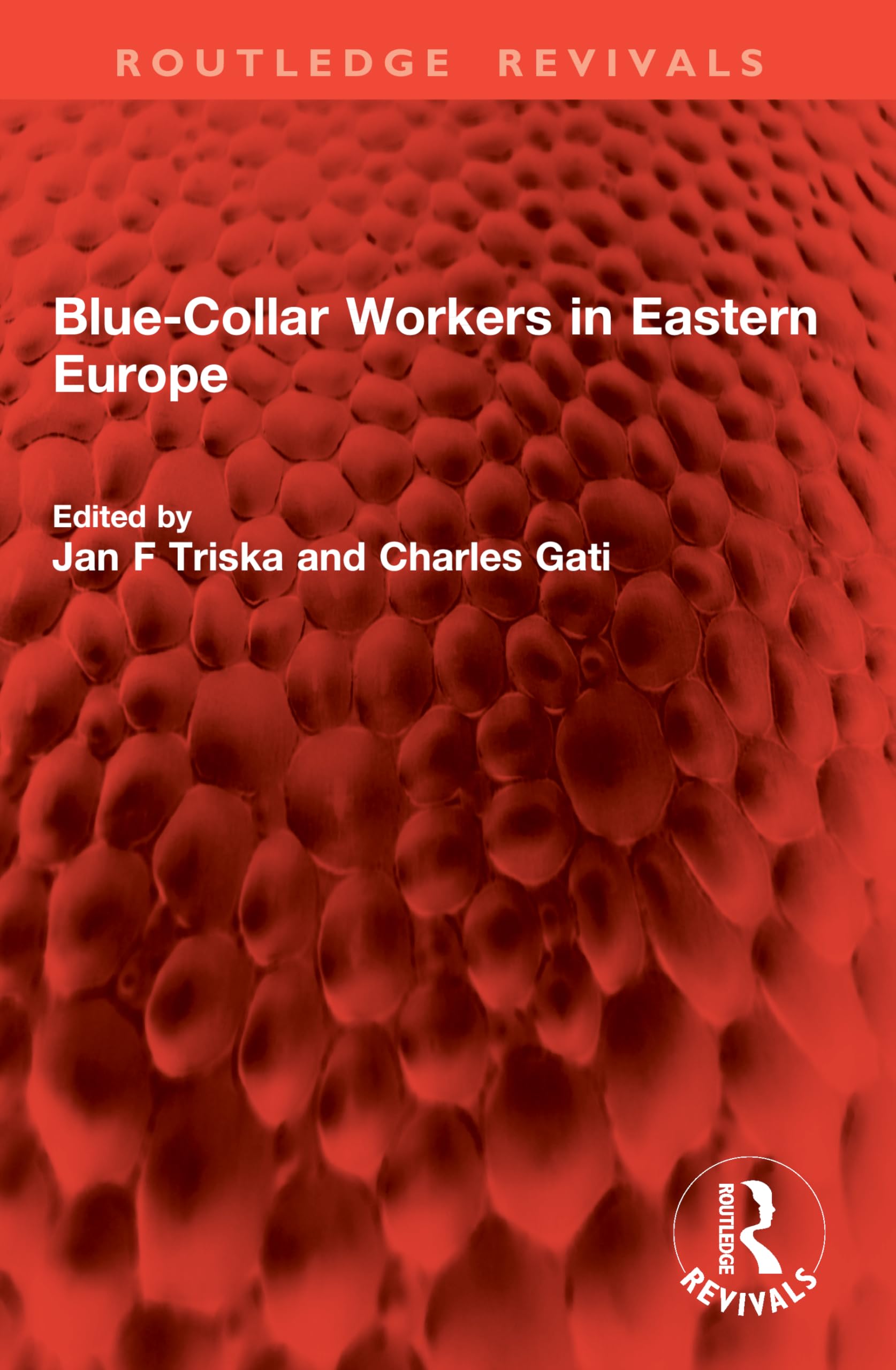 Blue-Collar Workers in Eastern Europe (Routledge Revivals)
