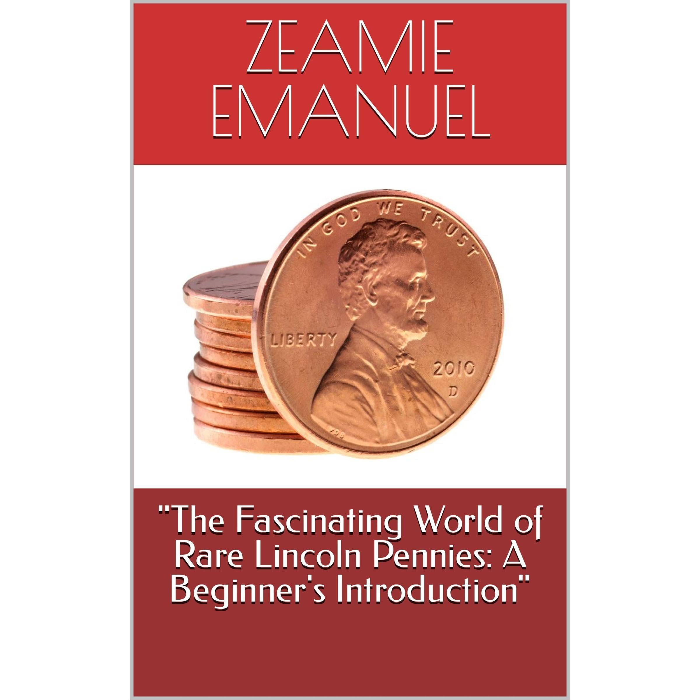 "The Fascinating World of Rare Lincoln Pennies: A Beginner's Introduction"