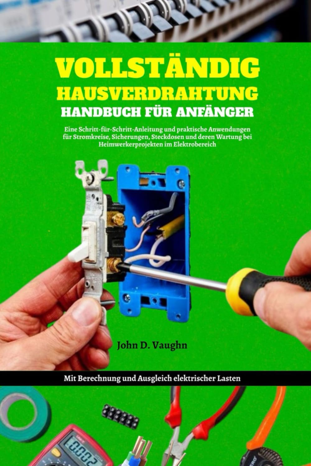 Vollständig Hausverdrahtung Handbuch Für Anfänger: Eine Schritt-für-Schritt-Anleitung und praktische Anwendungen für Stromkreise, Sicherungen, ... | Berechnungen der elektrischen Last