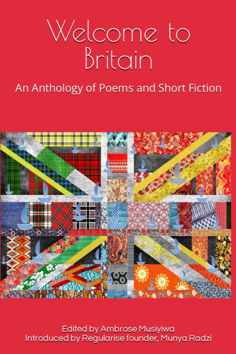 Welcome to Britain: An Anthology of Poems and Short Fiction