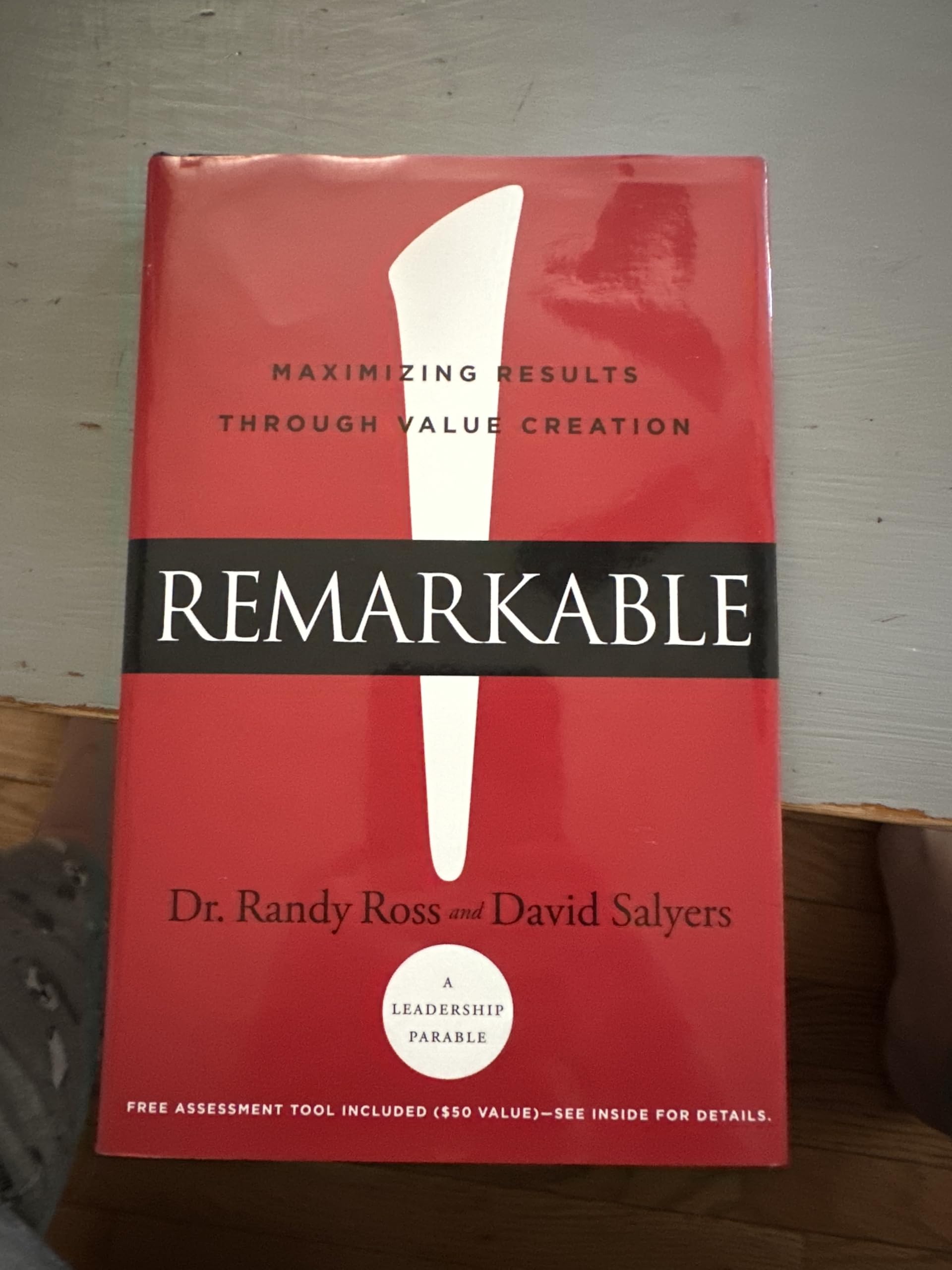 Cover of Remarkable!: Maximizing Results through Value Creation