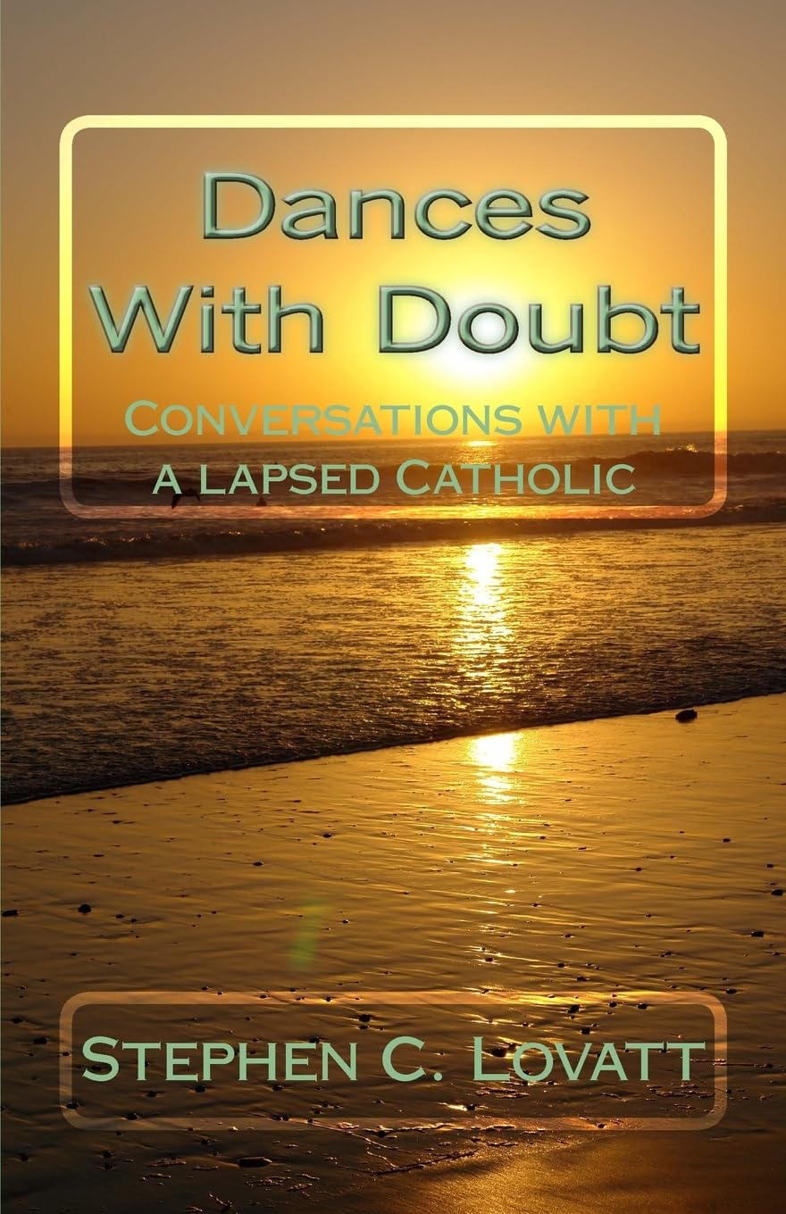 Dances With Doubt: Conversations with a lapsed Catholic