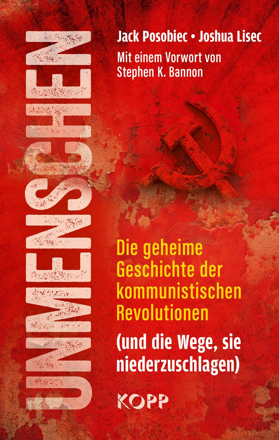 Unmenschen: Die geheime Geschichte der kommunistischen Revolutionen (und die Wege, sie niederzuschlagen)