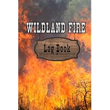 Wildland Fire Log Book Wildland Firefighting Fire Ledger | 54 Log Entries & Individual Fire Entries