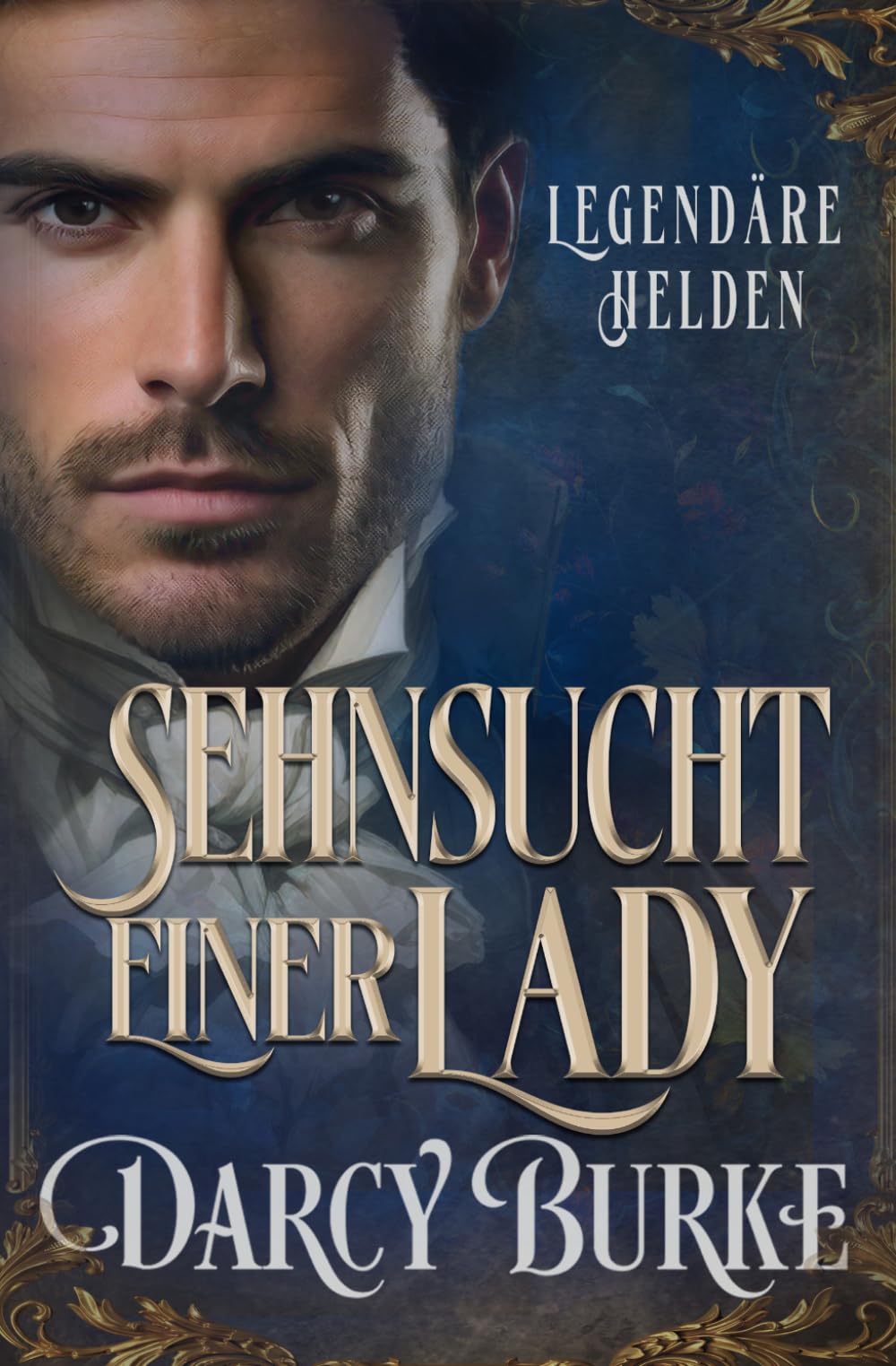Sehnsucht einer Lady: 2 (Legendäre Helden)