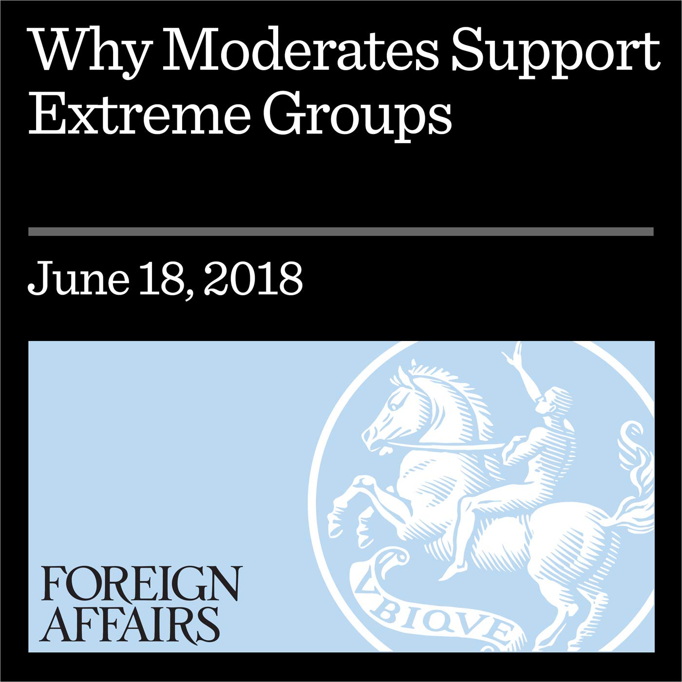 Why Moderates Support Extreme Groups