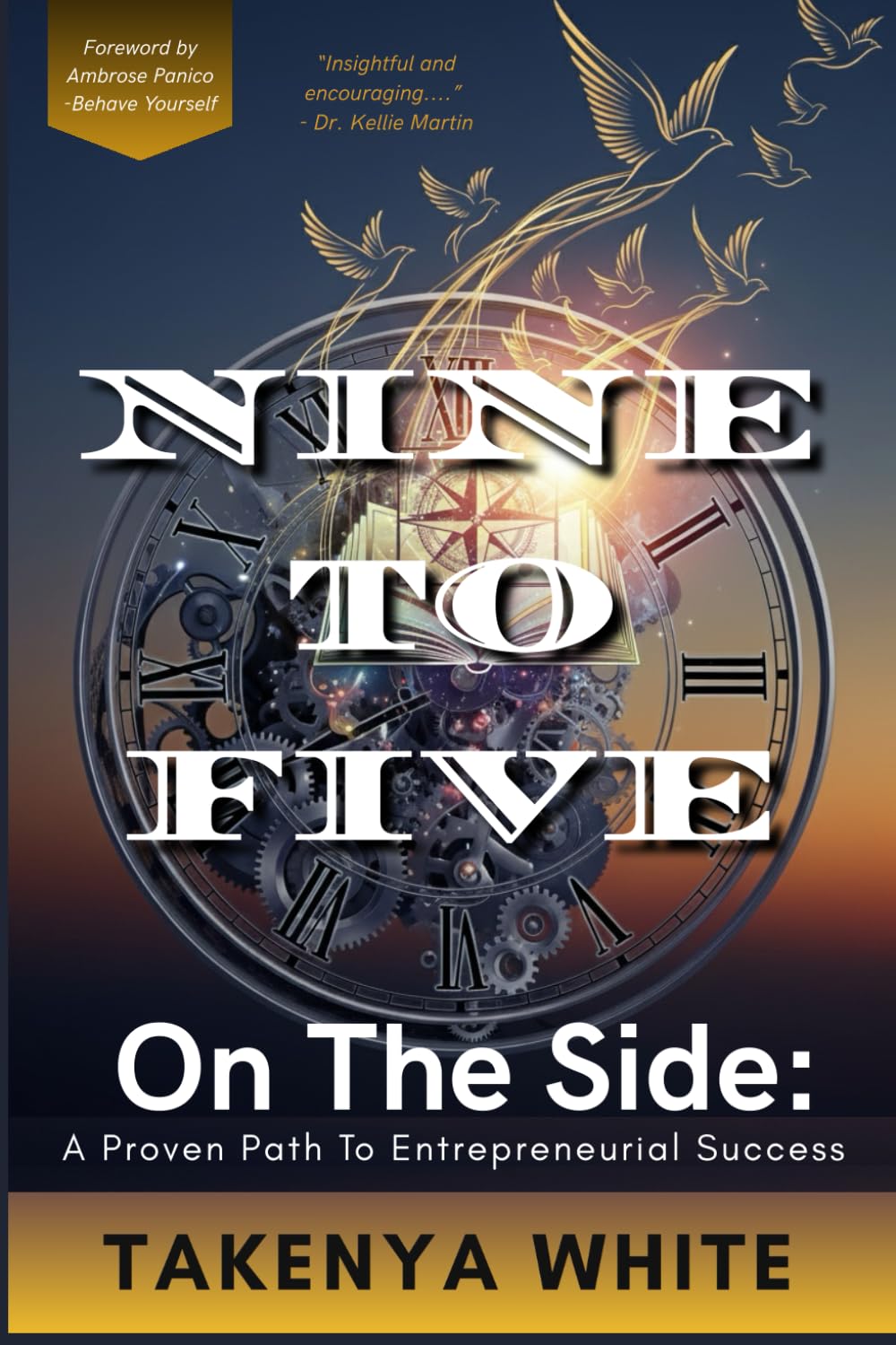 Nine To Five On The Side: A Proven Path To Entrepreneurial Success