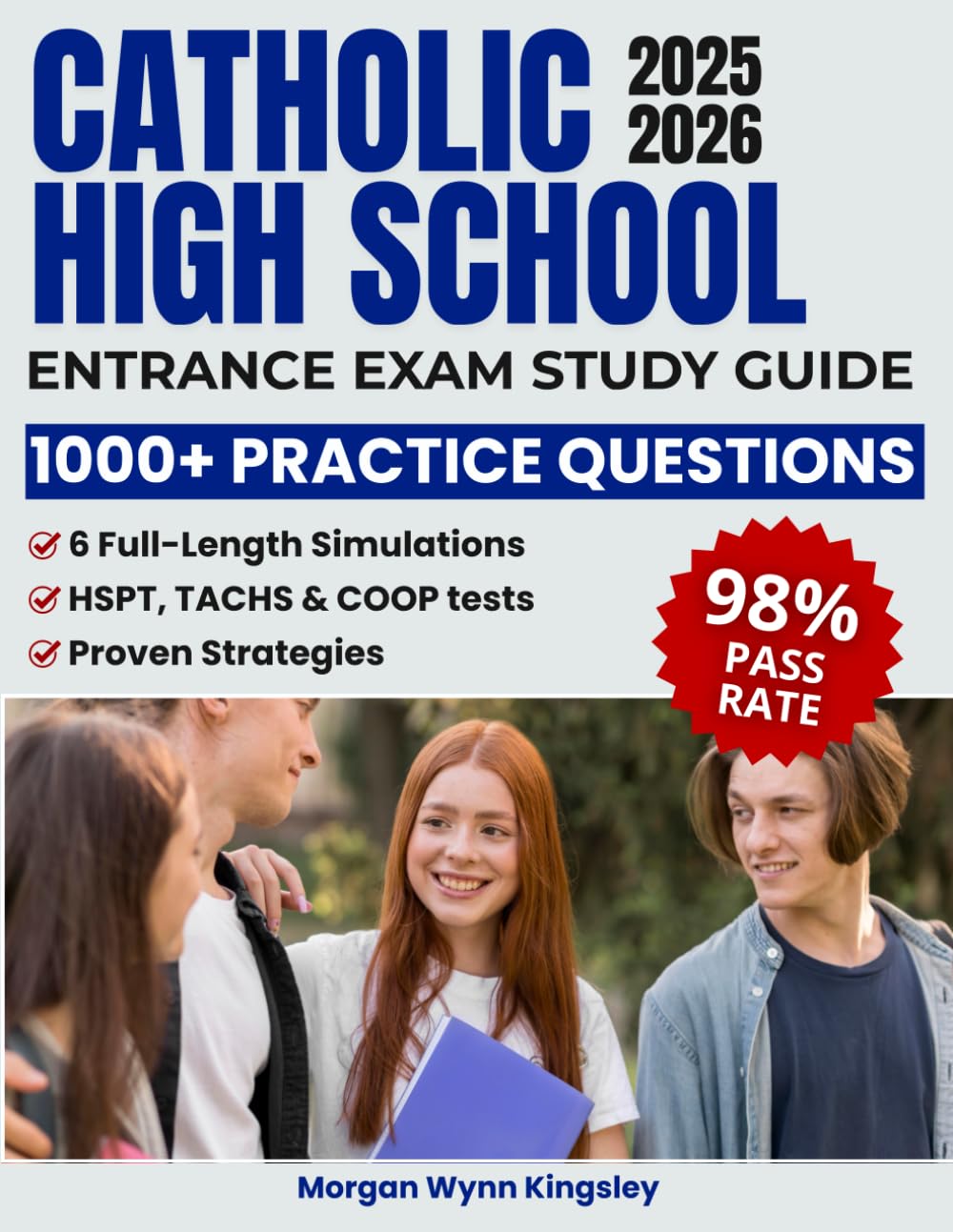 Catholic High School Entrance Exam Study Guide: 1000+Practice Questions & 6 Full-Length Simulation for HSPT, TACHS & COOP with Clear Explanations, Proven Strategies and Confidence-Building Study Plan