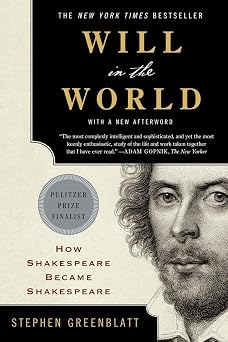 Will in the World How Shakespeare Became Shakespeare
