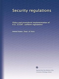 Security regulations: Policy and procedural implementation of E.O. 12356 : uniform regulations